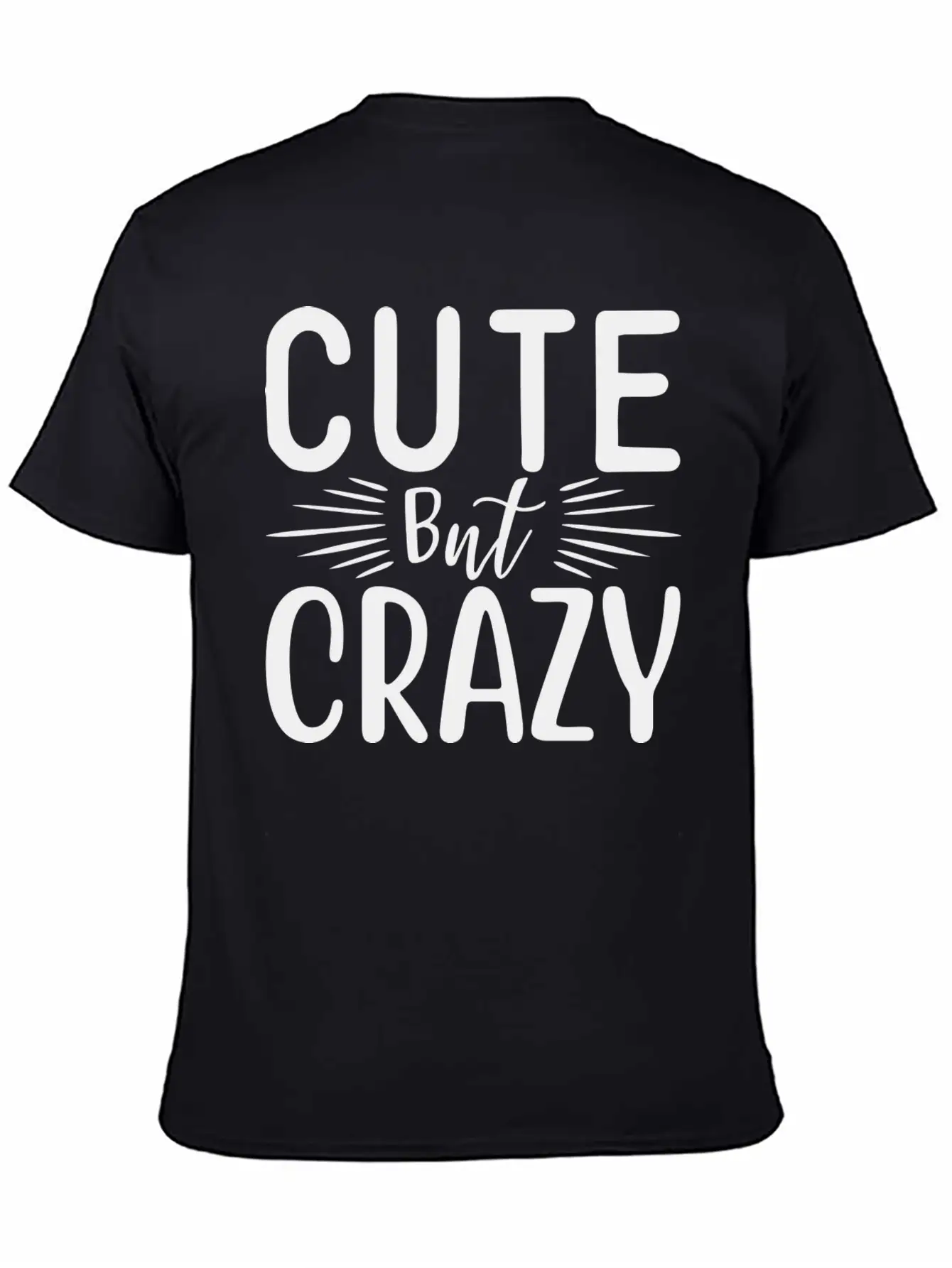 Cute But Crazy Basic Graphic T-Shirt – Daily Comfort In Soft Cotton