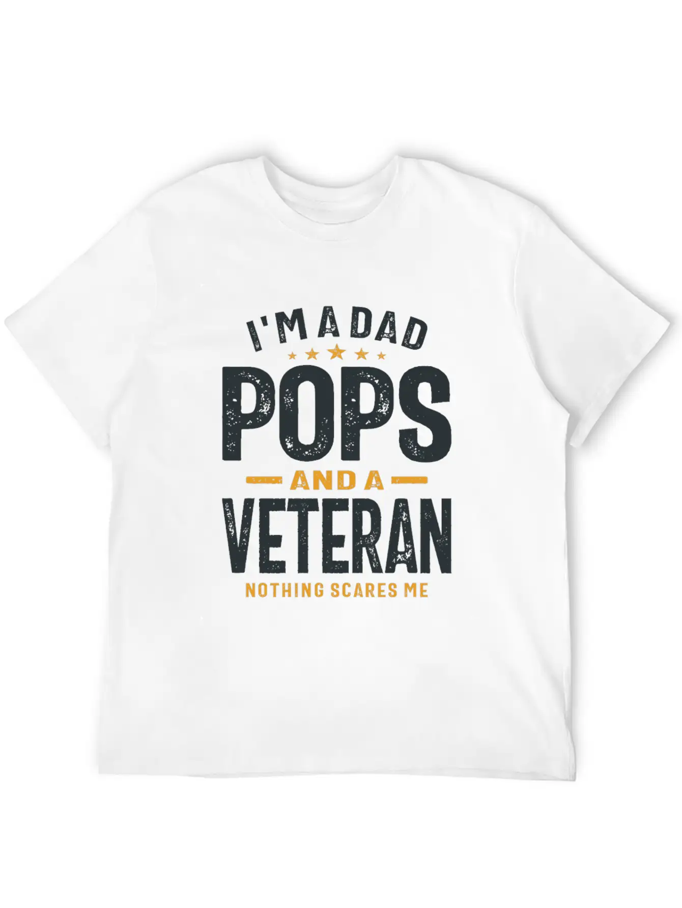 Dad Pops And Veteran, Nothing Scares Me! Classic Cotton Tee – Unisex Comfort For Any Season
