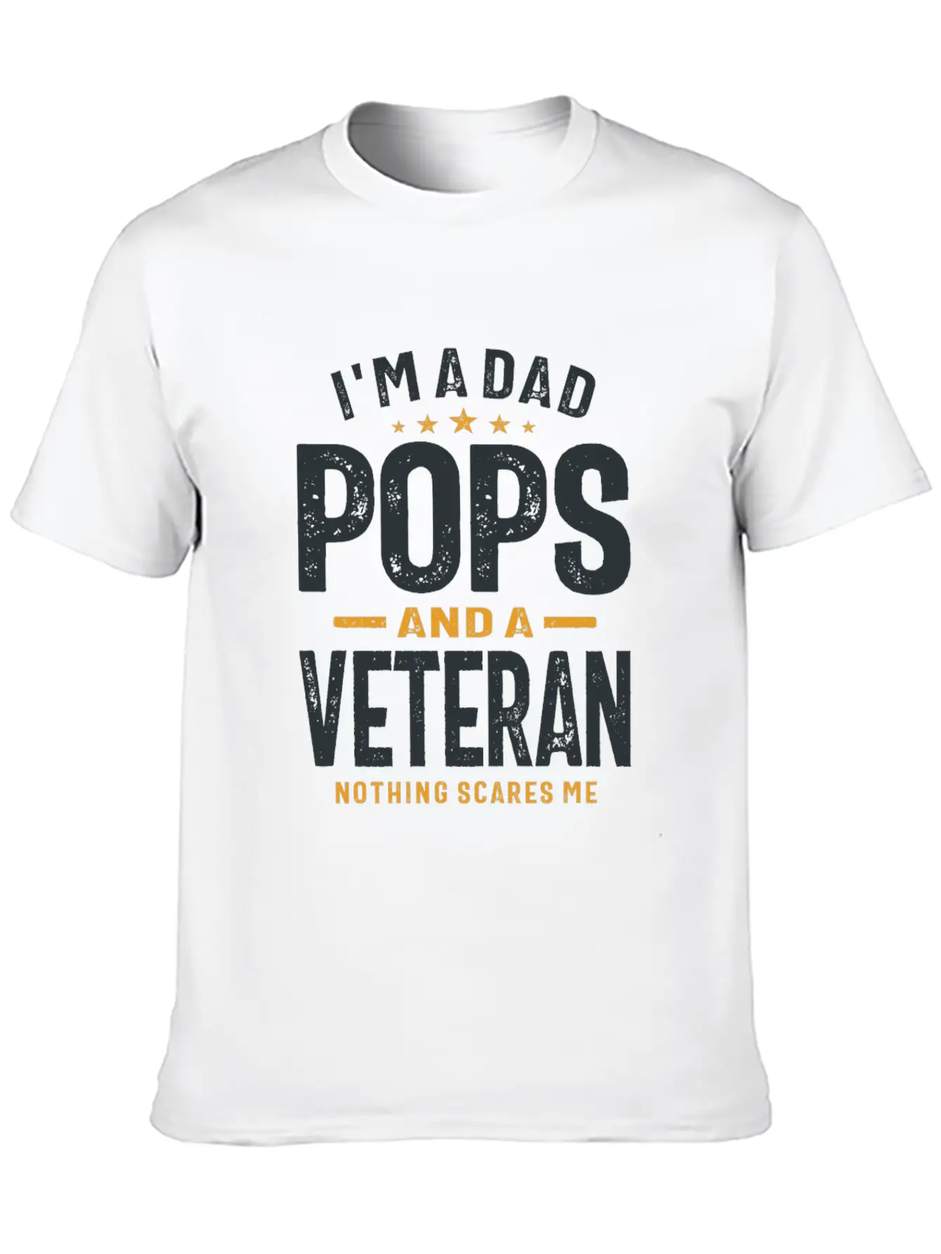 Dad Pops And Veteran, Nothing Scares Me! Classic Cotton Tee – Unisex Comfort For Any Season