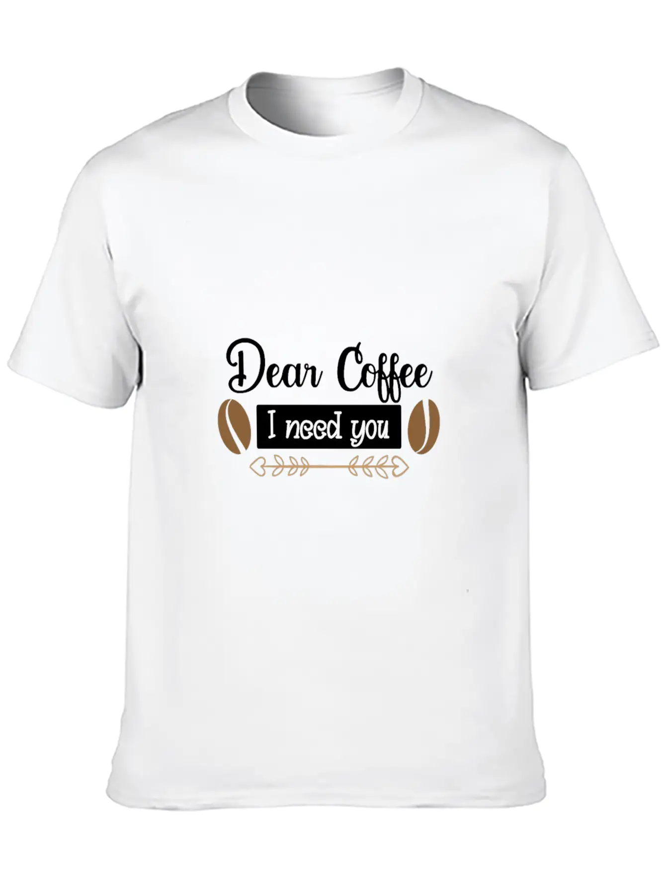 DEAR COFFEE I NEED YOU Stylish Everyday T-Shirt – Unisex Basic Cotton Tee
