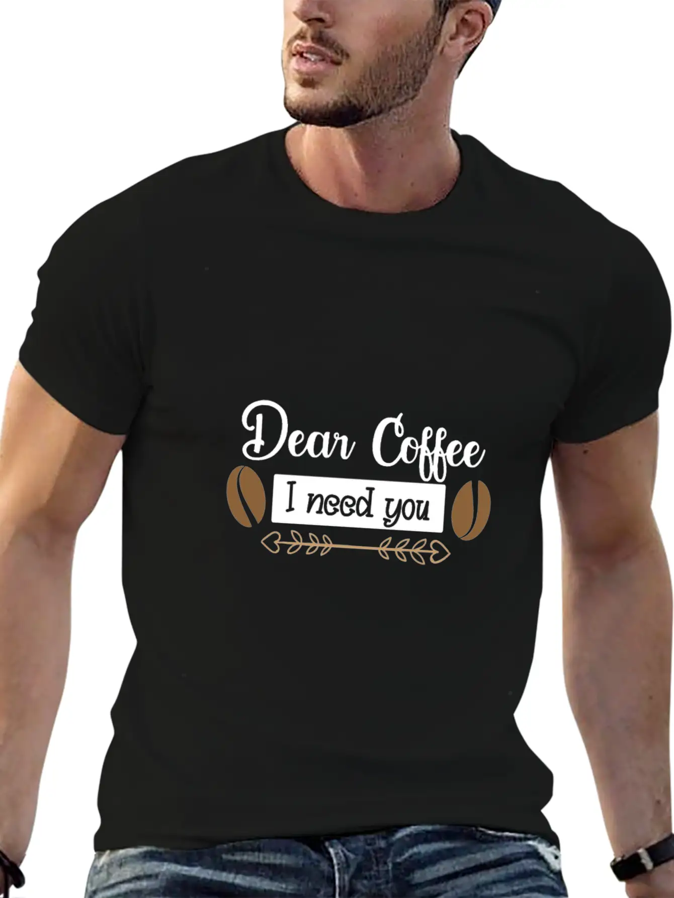 DEAR COFFEE I NEED YOU Stylish Everyday T-Shirt – Unisex Basic Cotton Tee