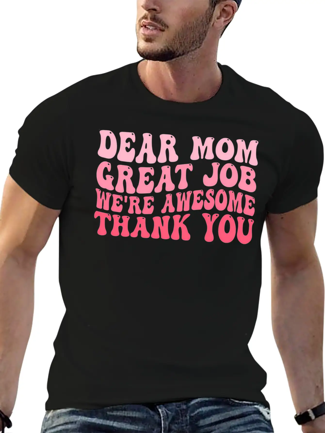 Dear Mom Great Job We'Re Awesome Thank You Mother' Stylish Everyday T-Shirt – Unisex Basic Cotton Tee