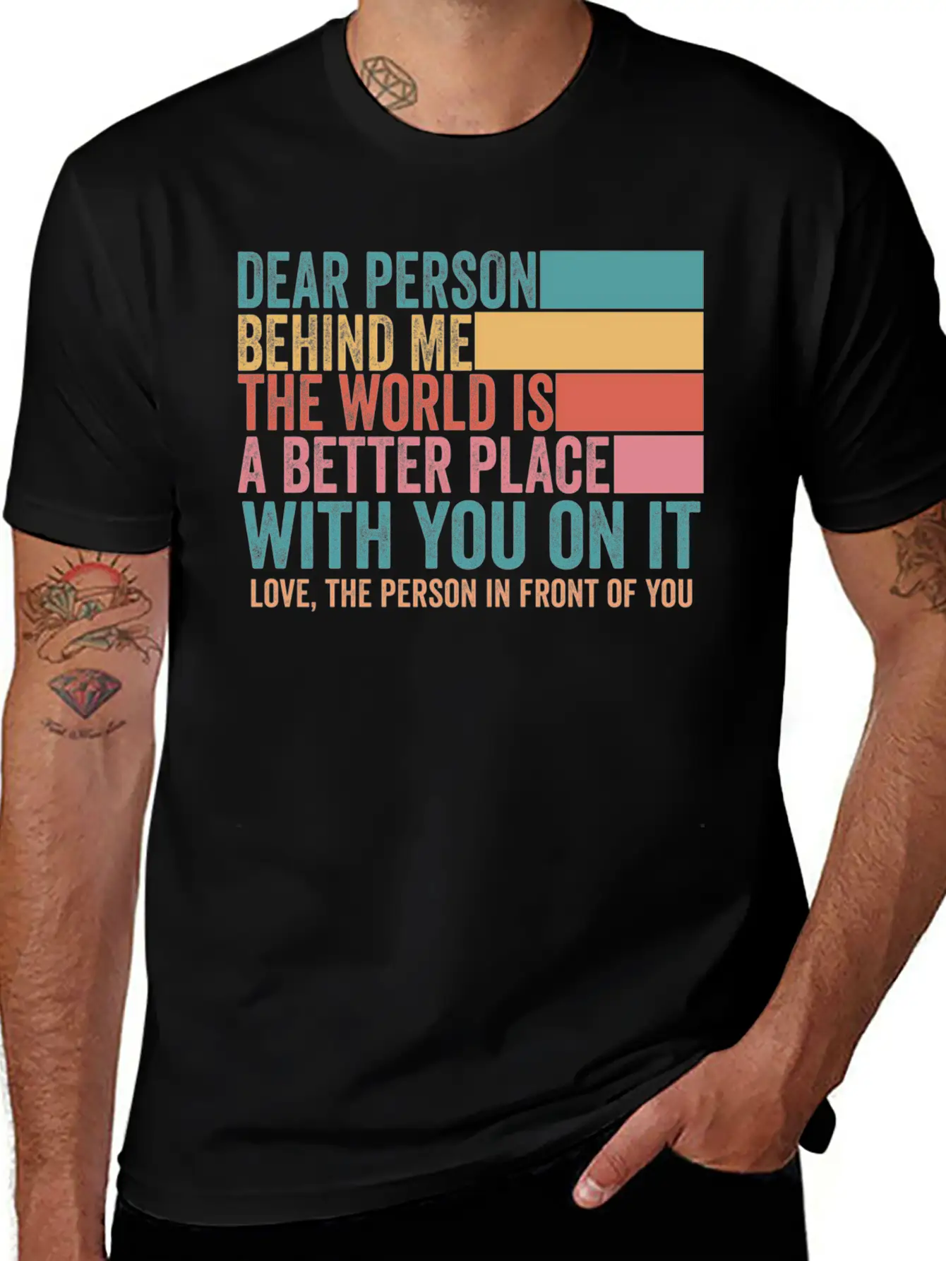 Dear Person Behind Me The World Is A Better Place Stylish Everyday T-Shirt – Unisex Basic Cotton Tee