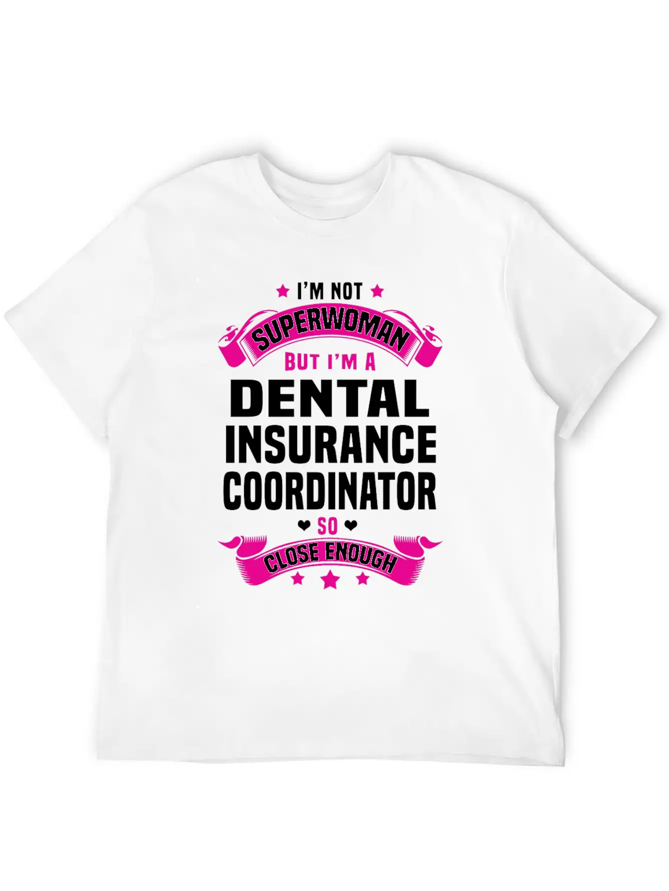 Dental Insurance Coordinator Stylish Everyday T-Shirt – Unisex Basic Cotton Tee