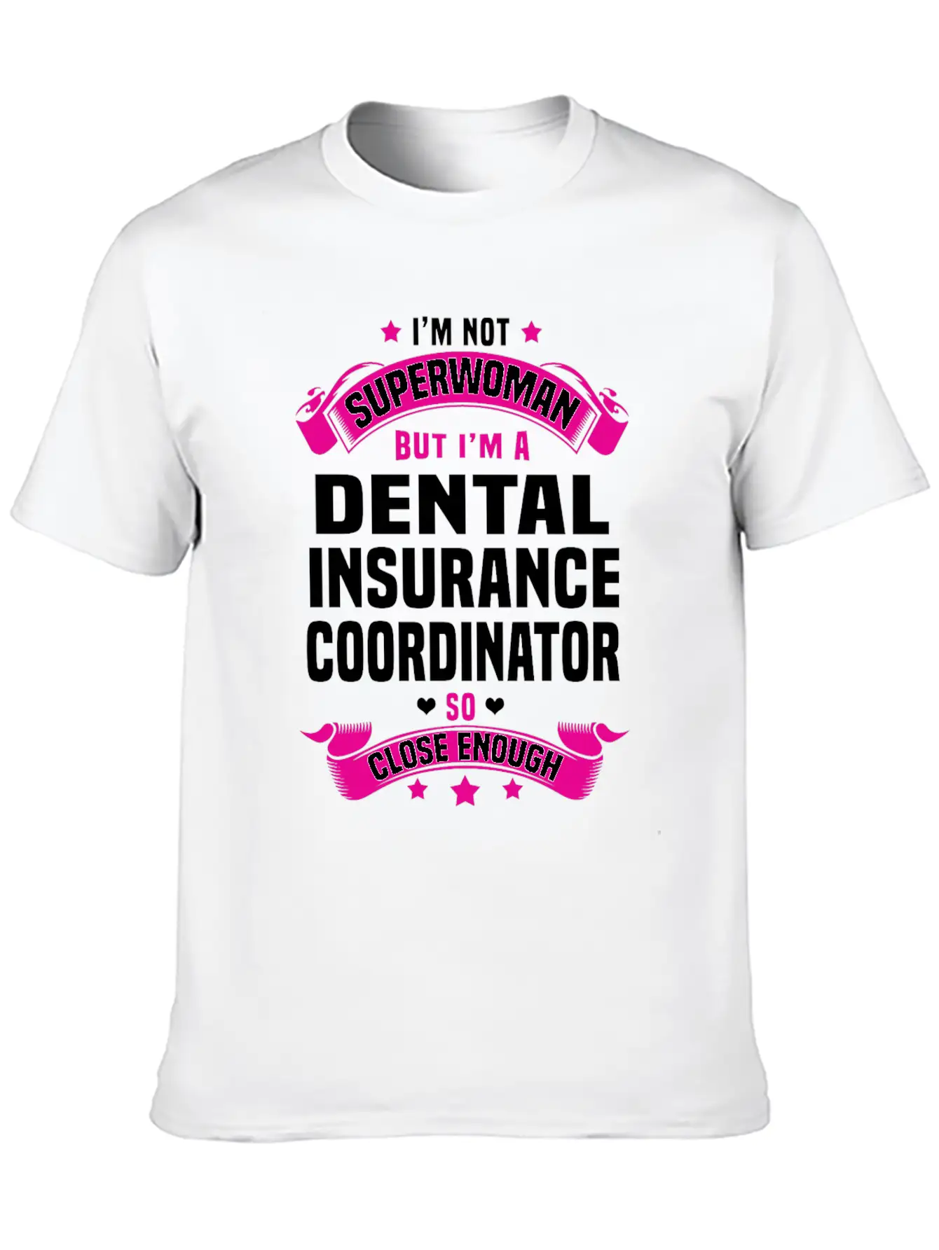 Dental Insurance Coordinator Stylish Everyday T-Shirt – Unisex Basic Cotton Tee