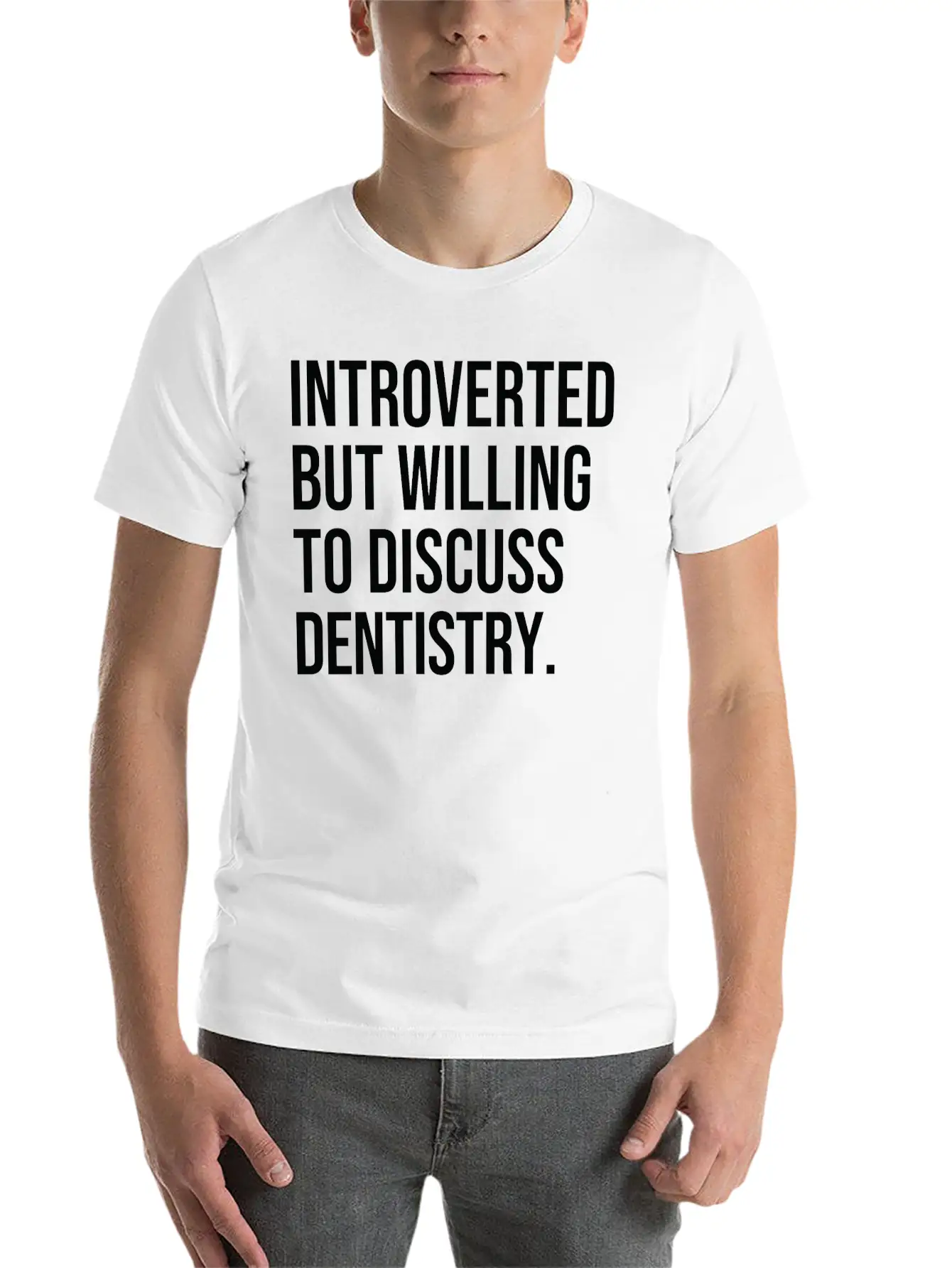 Dentistry Funny Introverted Dentist Saying Stylish Everyday T-Shirt – Unisex Basic Cotton Tee