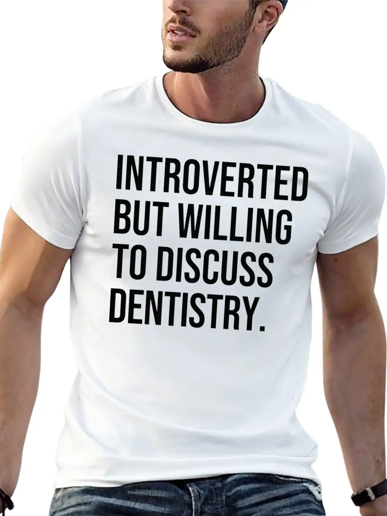 Dentistry Funny Introverted Dentist Saying Stylish Everyday T-Shirt – Unisex Basic Cotton Tee