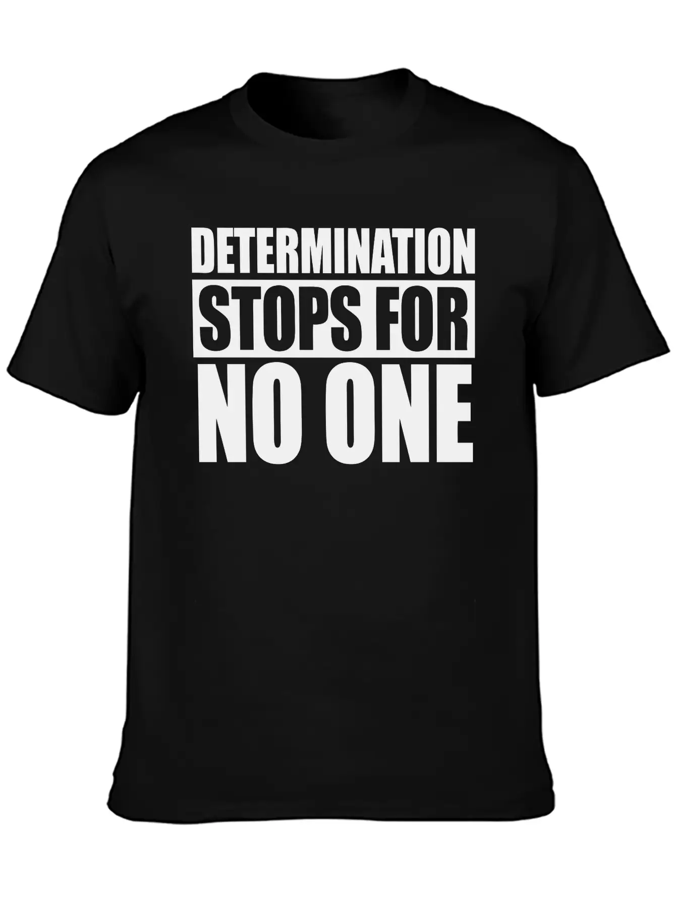 Determination Stops For No One - Basic Graphic T-Shirt – Daily Comfort In Soft Cotton
