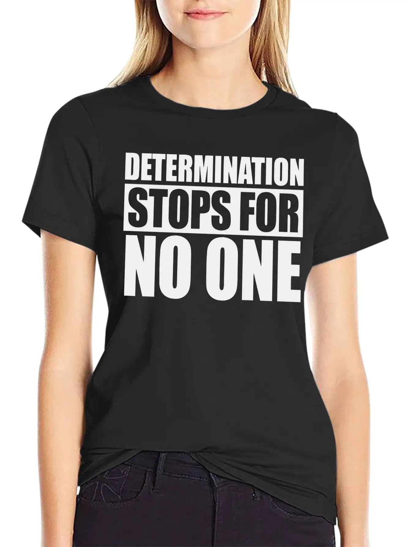 Determination Stops For No One - Basic Graphic T-Shirt – Daily Comfort In Soft Cotton