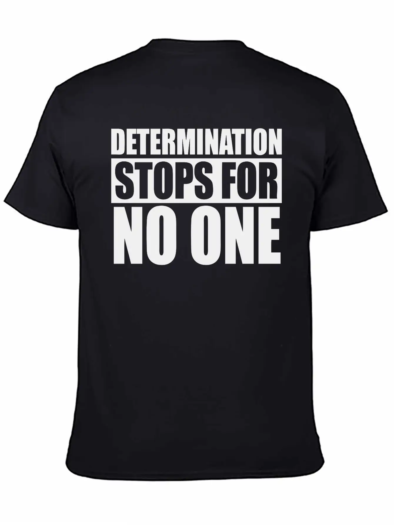 Determination Stops For No One - Basic Graphic T-Shirt – Daily Comfort In Soft Cotton