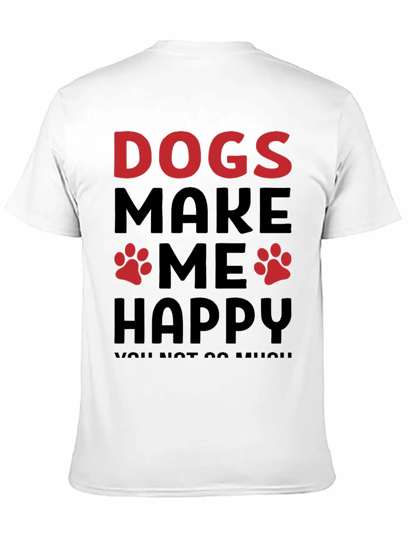 Dogs Make Me Happy Stylish Everyday T-Shirt – Unisex Basic Cotton Tee