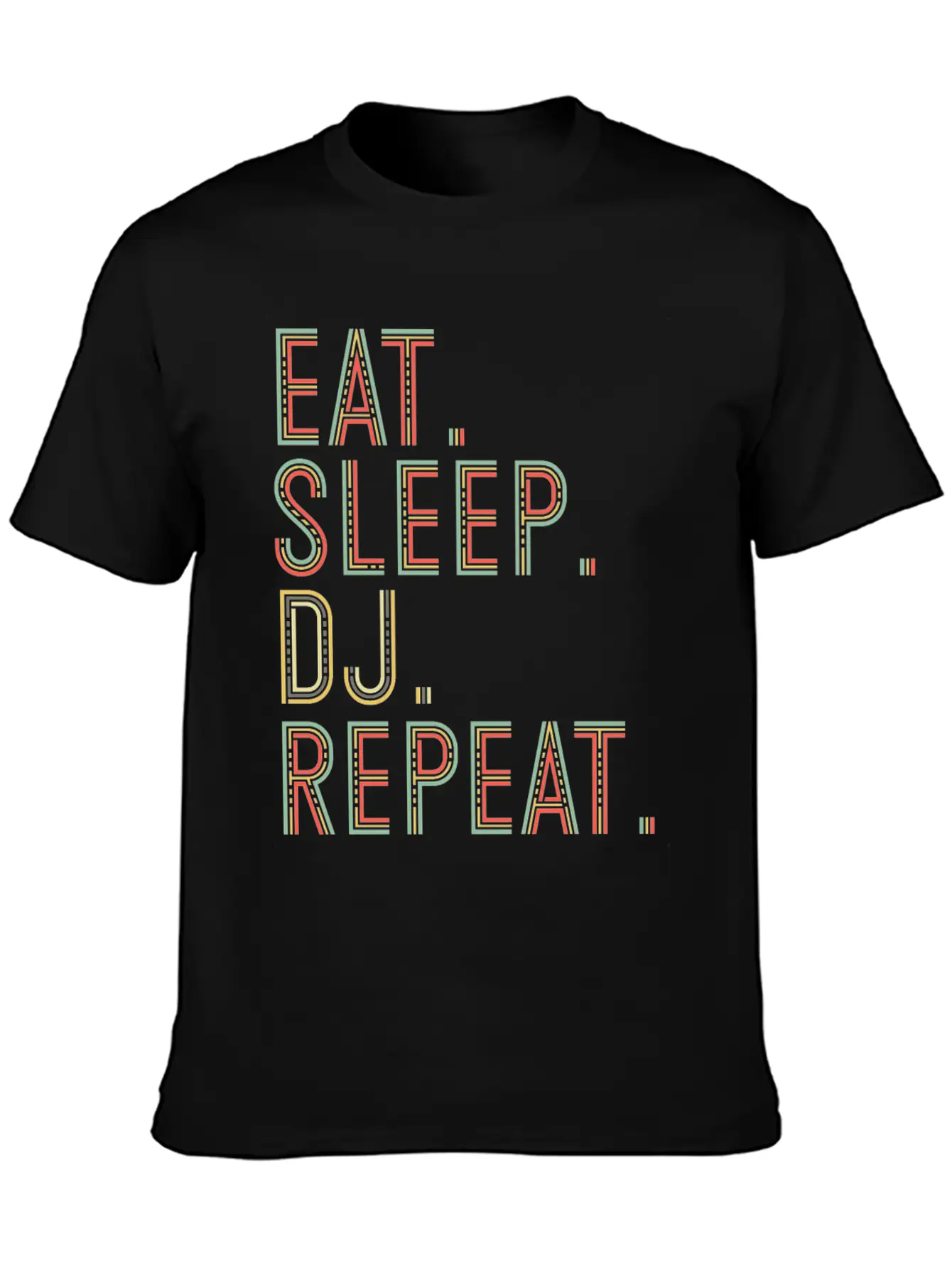 Eat. Sleep. Dj. Repeat. Nightclub Dance Rave Party Basic Graphic T-Shirt – Daily Comfort In Soft Cotton