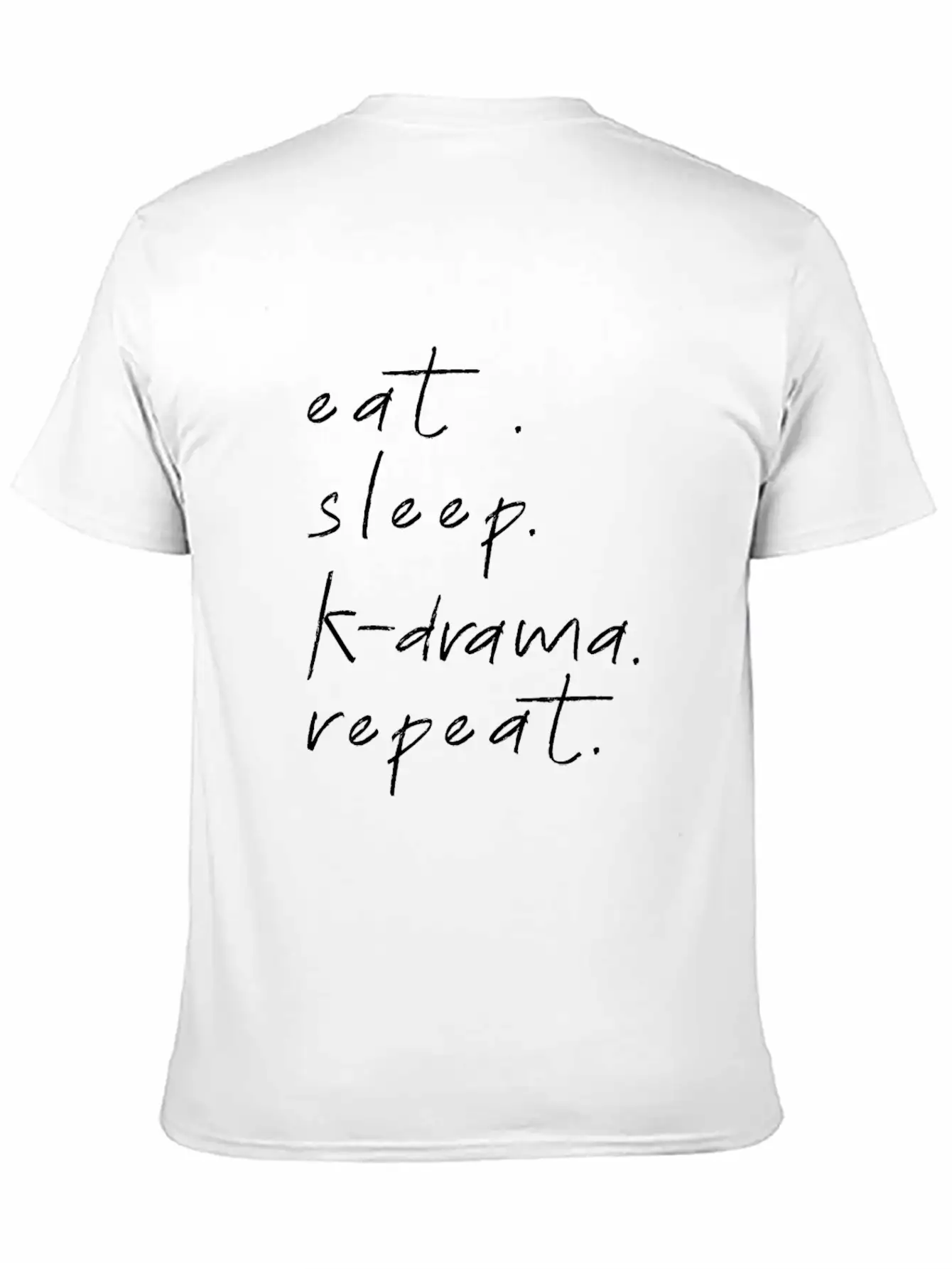 Eat Sleep Kdrama Repeat... K-Pop Stylish Everyday T-Shirt – Unisex Basic Cotton Tee