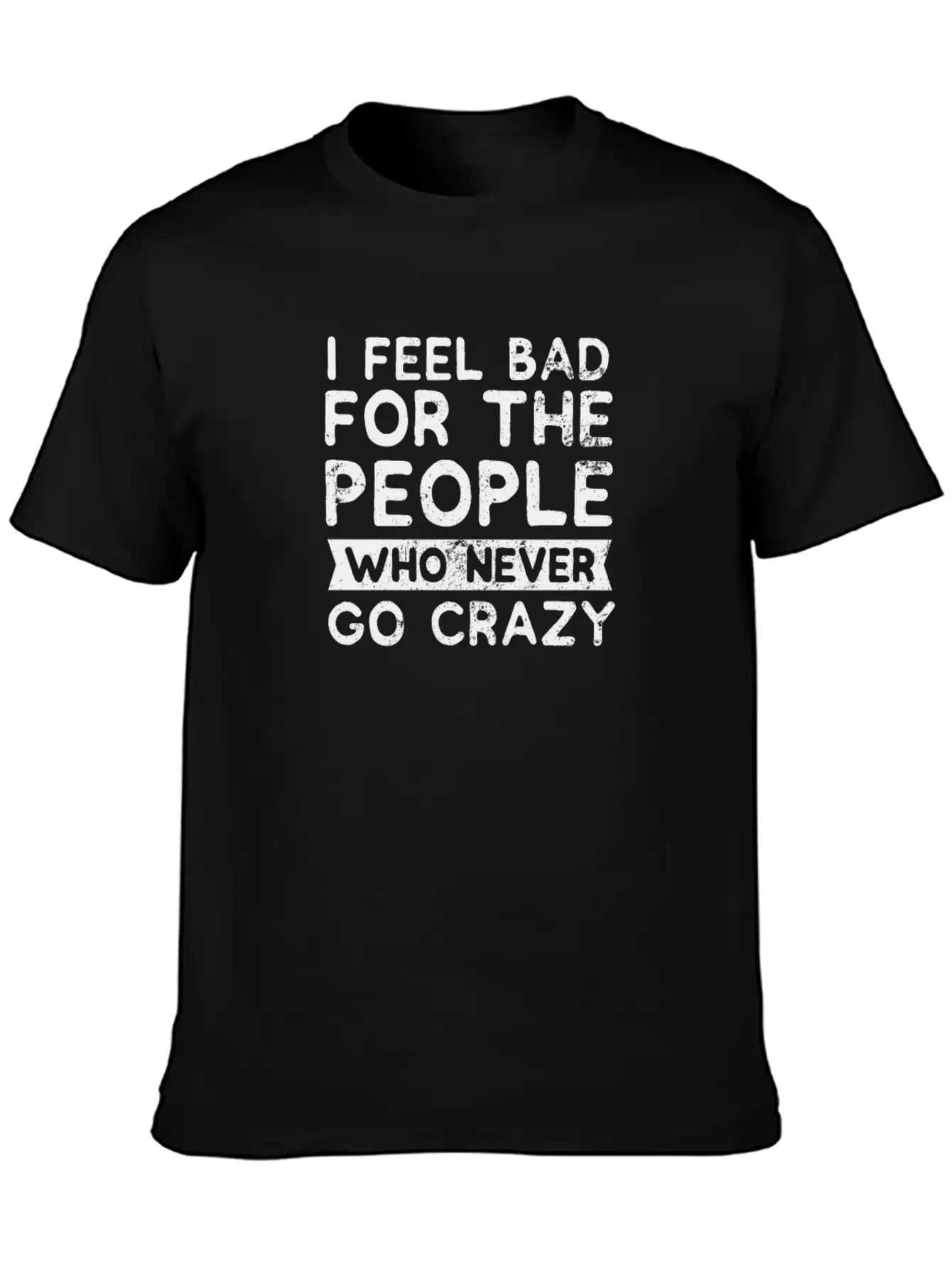Edm Rave Never Go Crazy Gift Stylish Everyday T-Shirt – Unisex Basic Cotton Tee