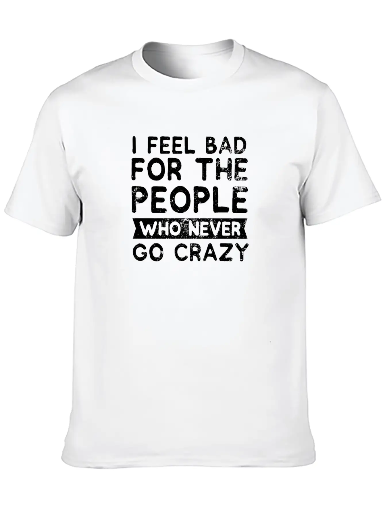 Edm Rave Never Go Crazy Gift Stylish Everyday T-Shirt – Unisex Basic Cotton Tee