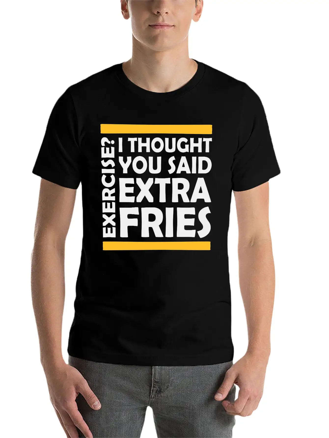 Exercise Extra Fries Quote Stylish Everyday T-Shirt – Unisex Basic Cotton Tee