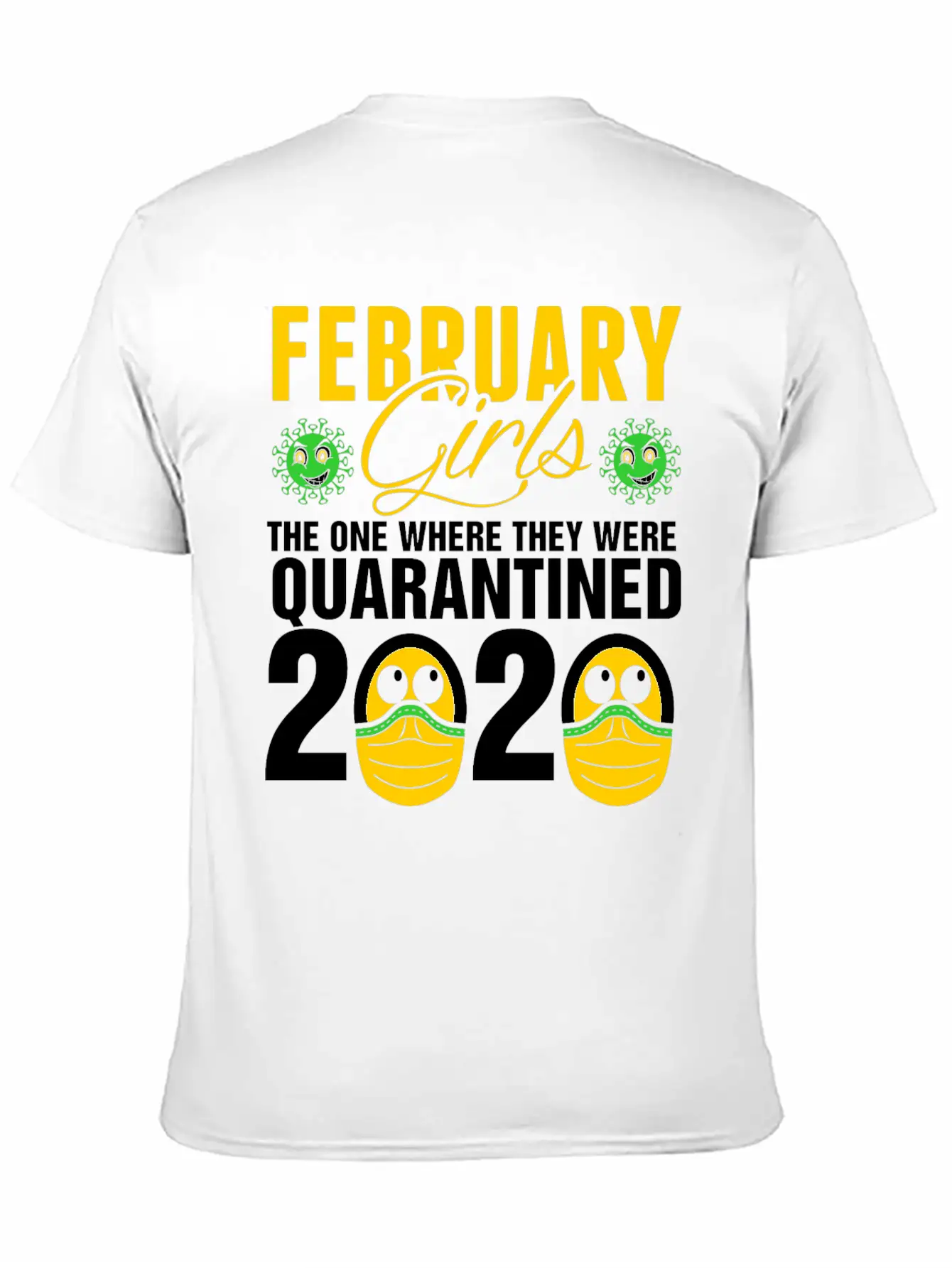 February Grils Quarantined 2020 Tshirt Stylish Everyday T-Shirt – Unisex Basic Cotton Tee