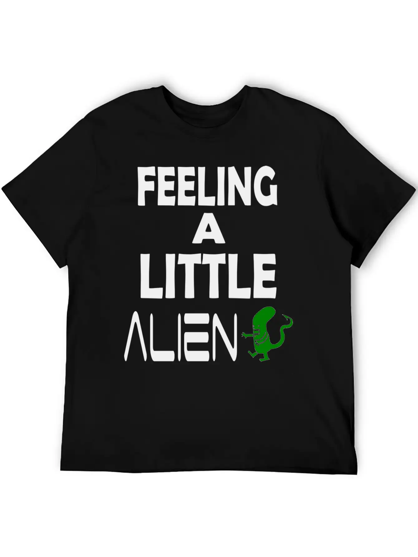 Feeling A Bit Alien Lightweight Cotton T-Shirt – Daily Comfort Graphic Shirt