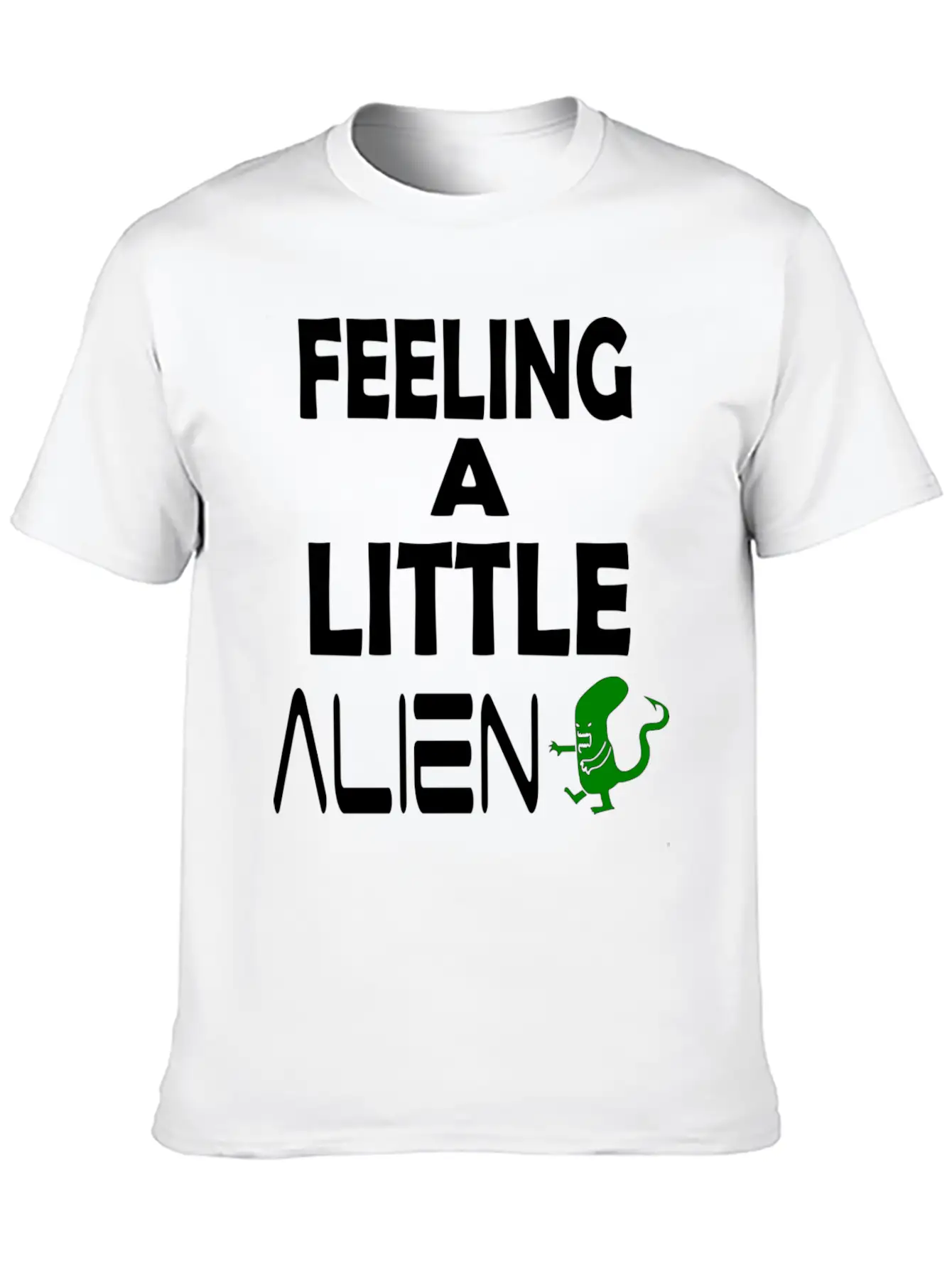 Feeling A Bit Alien Lightweight Cotton T-Shirt – Daily Comfort Graphic Shirt