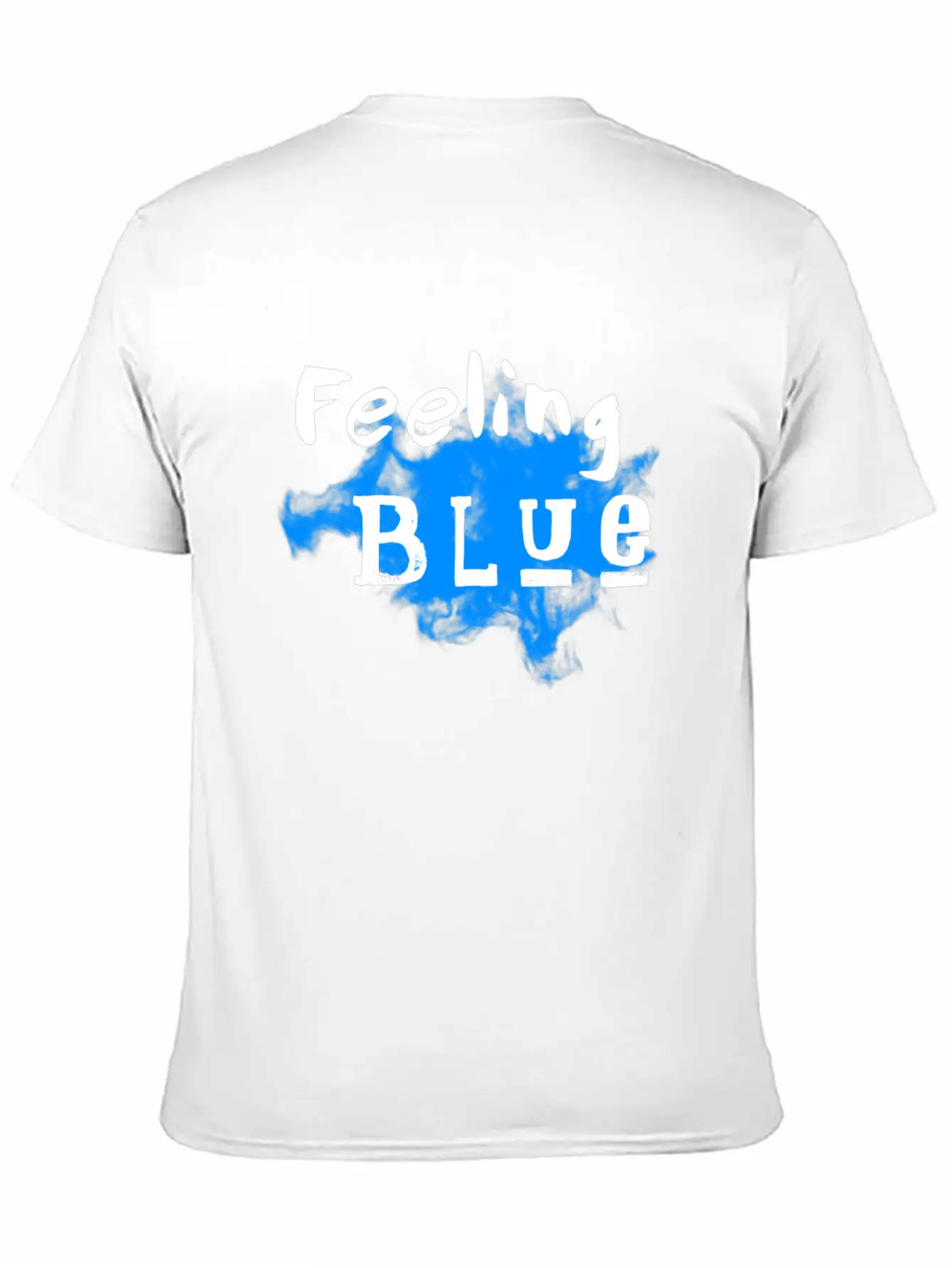 Feeling Blue - Depressed Stylish Everyday T-Shirt – Unisex Basic Cotton Tee