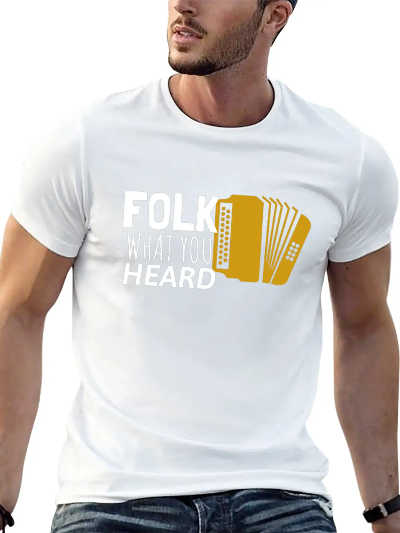 Folk What You Heard Accordion Folk Music Stylish Everyday T-Shirt – Unisex Basic Cotton Tee