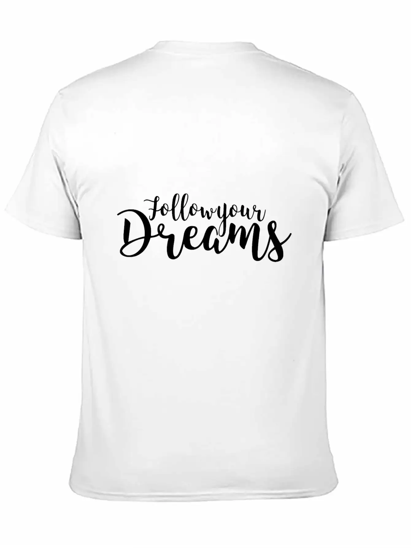 Follow Your Dreams Typography Unisex Casual T-Shirt – Clean Design For Daily Comfort