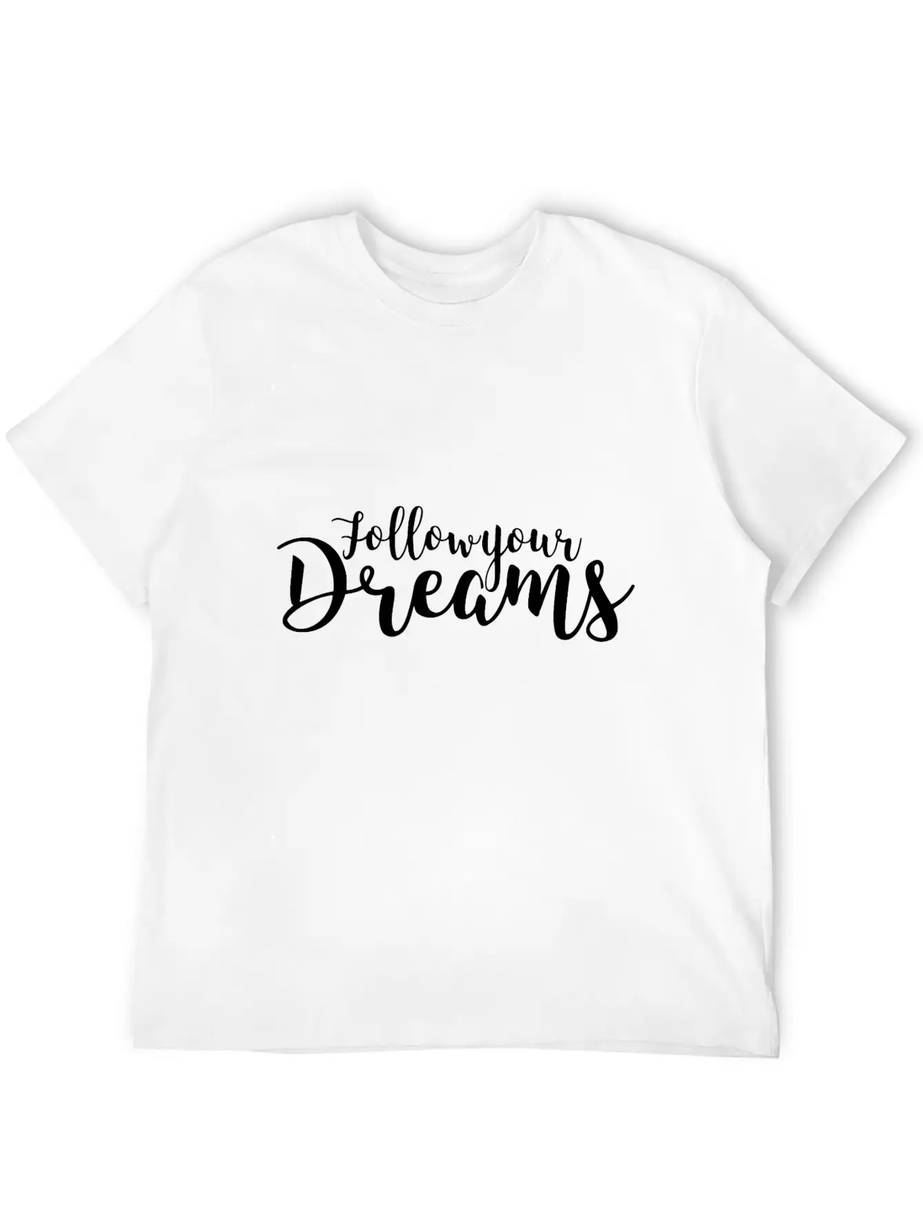Follow Your Dreams Typography Unisex Casual T-Shirt – Clean Design For Daily Comfort