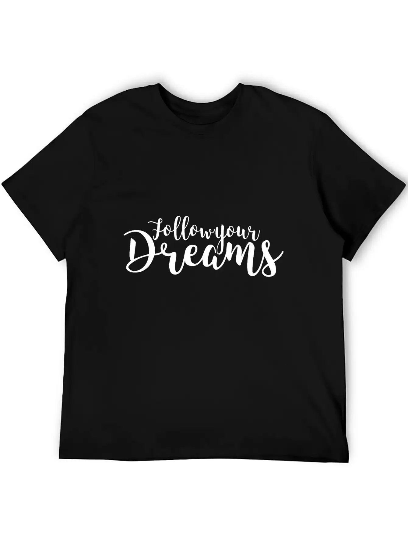Follow Your Dreams Typography Unisex Casual T-Shirt – Clean Design For Daily Comfort