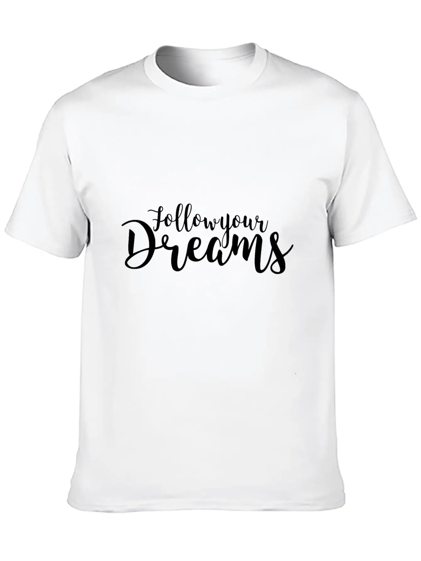 Follow Your Dreams Typography Unisex Casual T-Shirt – Clean Design For Daily Comfort