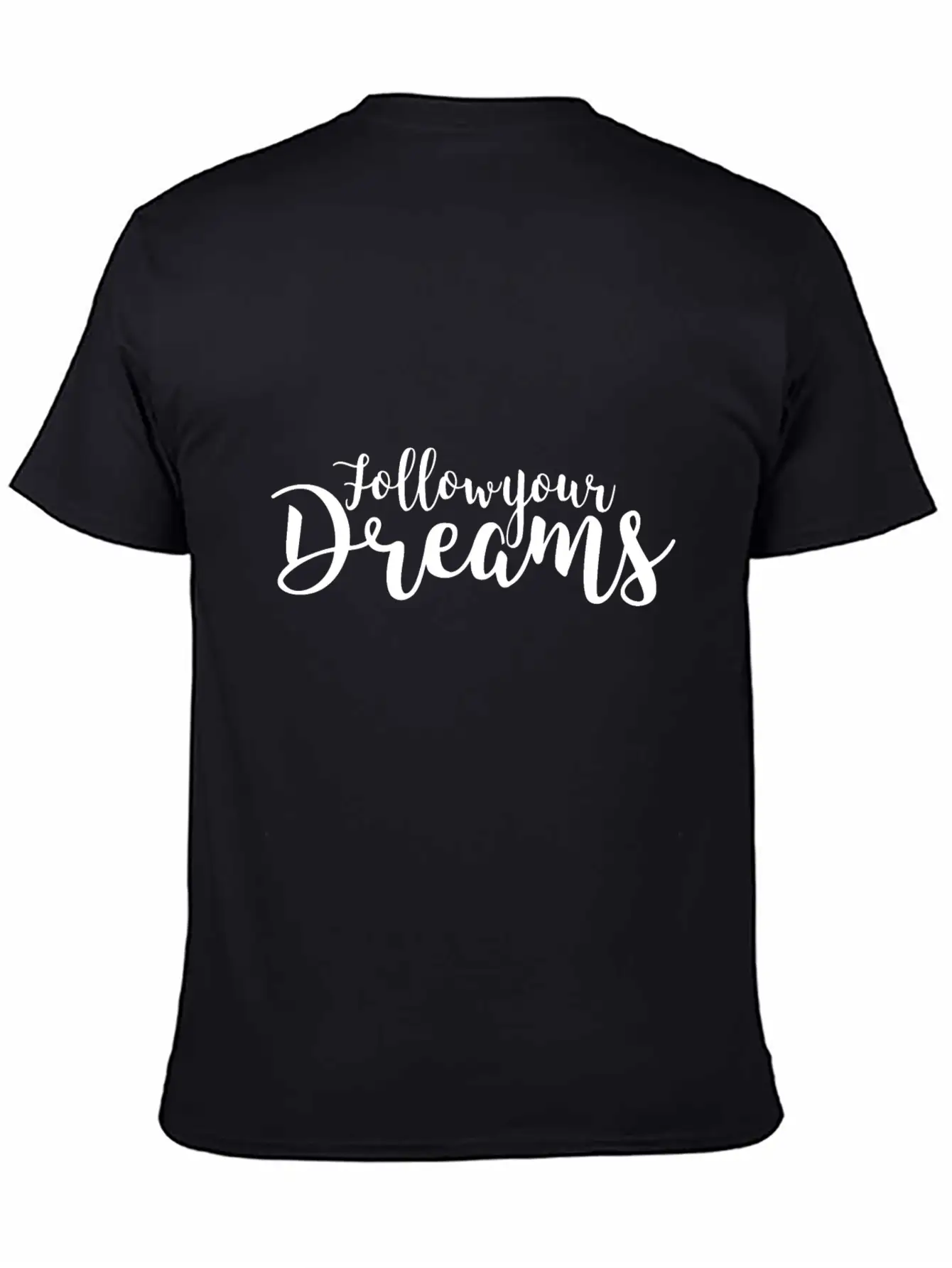 Follow Your Dreams Typography Unisex Casual T-Shirt – Clean Design For Daily Comfort