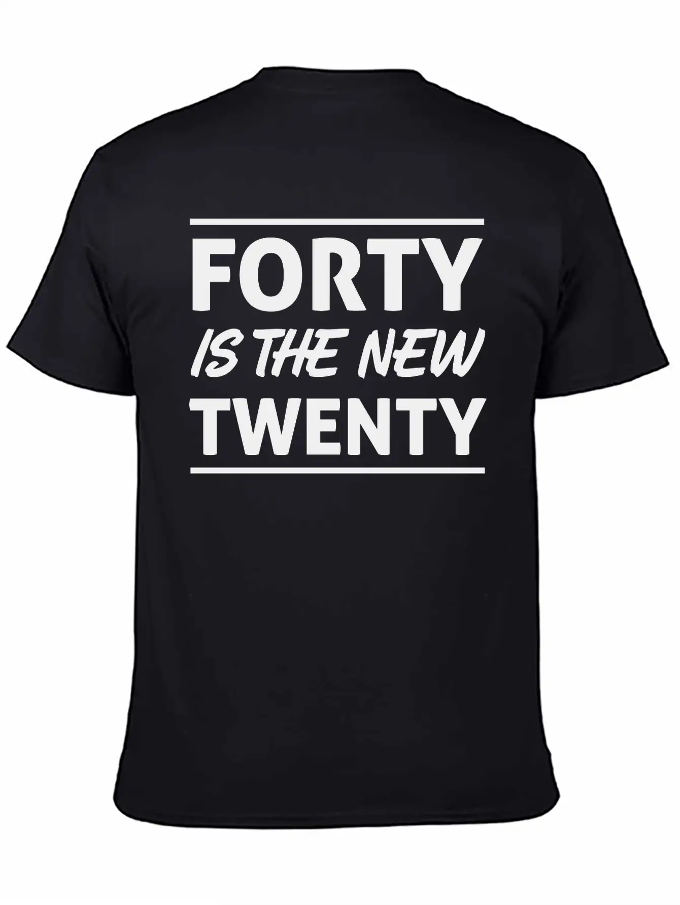 Forty Is The New Twenty Simple Everyday Graphic Tee – Lightweight Summer Wear