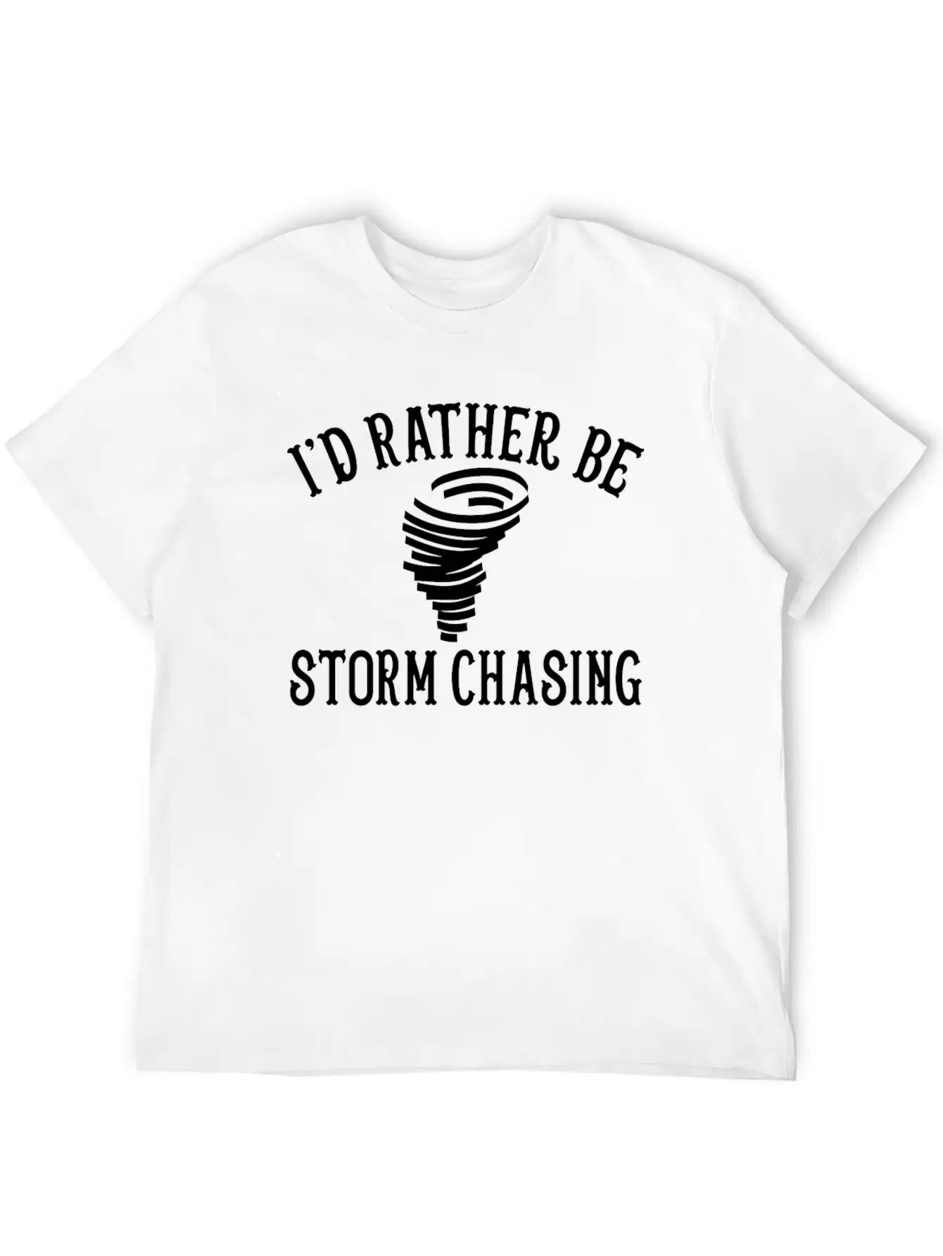 Funny Stormchaser I'd Rather Be Storm Chasing Relaxed Everyday Tee – Lightweight And Durable Cotton