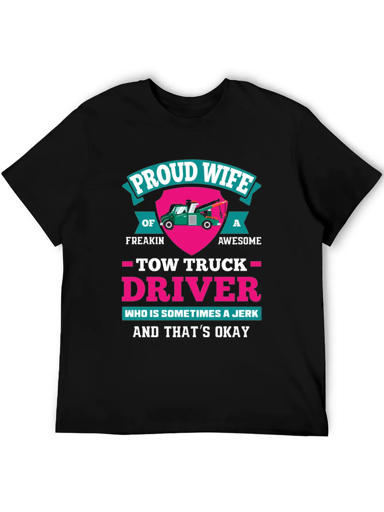 Funny Tow Truck Driver Wife Tow Wife Life Gifts Basic Graphic T-Shirt – Daily Comfort In Soft Cotton