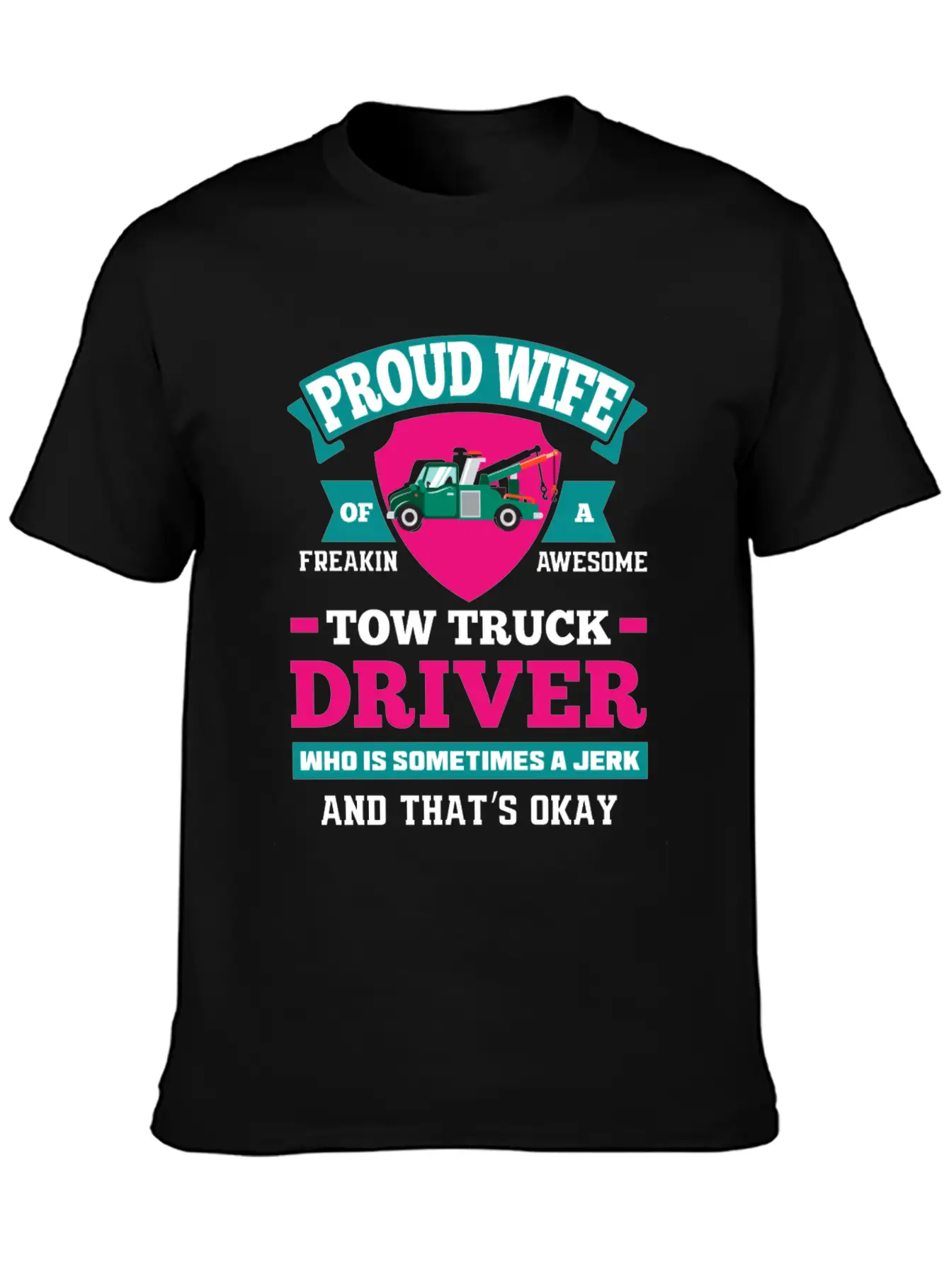 Funny Tow Truck Driver Wife Tow Wife Life Gifts Basic Graphic T-Shirt – Daily Comfort In Soft Cotton