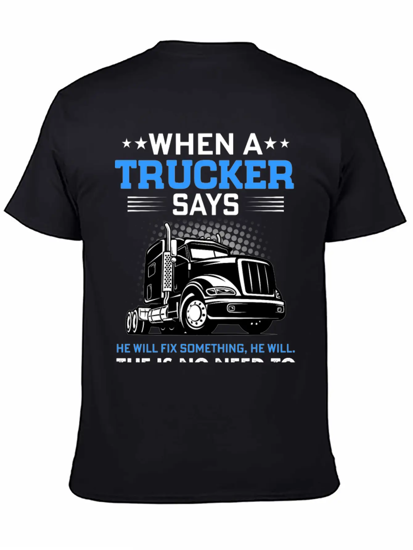 Funny Trucker Semi-Trailer Truck Driver Gift Stylish Everyday T-Shirt – Unisex Basic Cotton Tee
