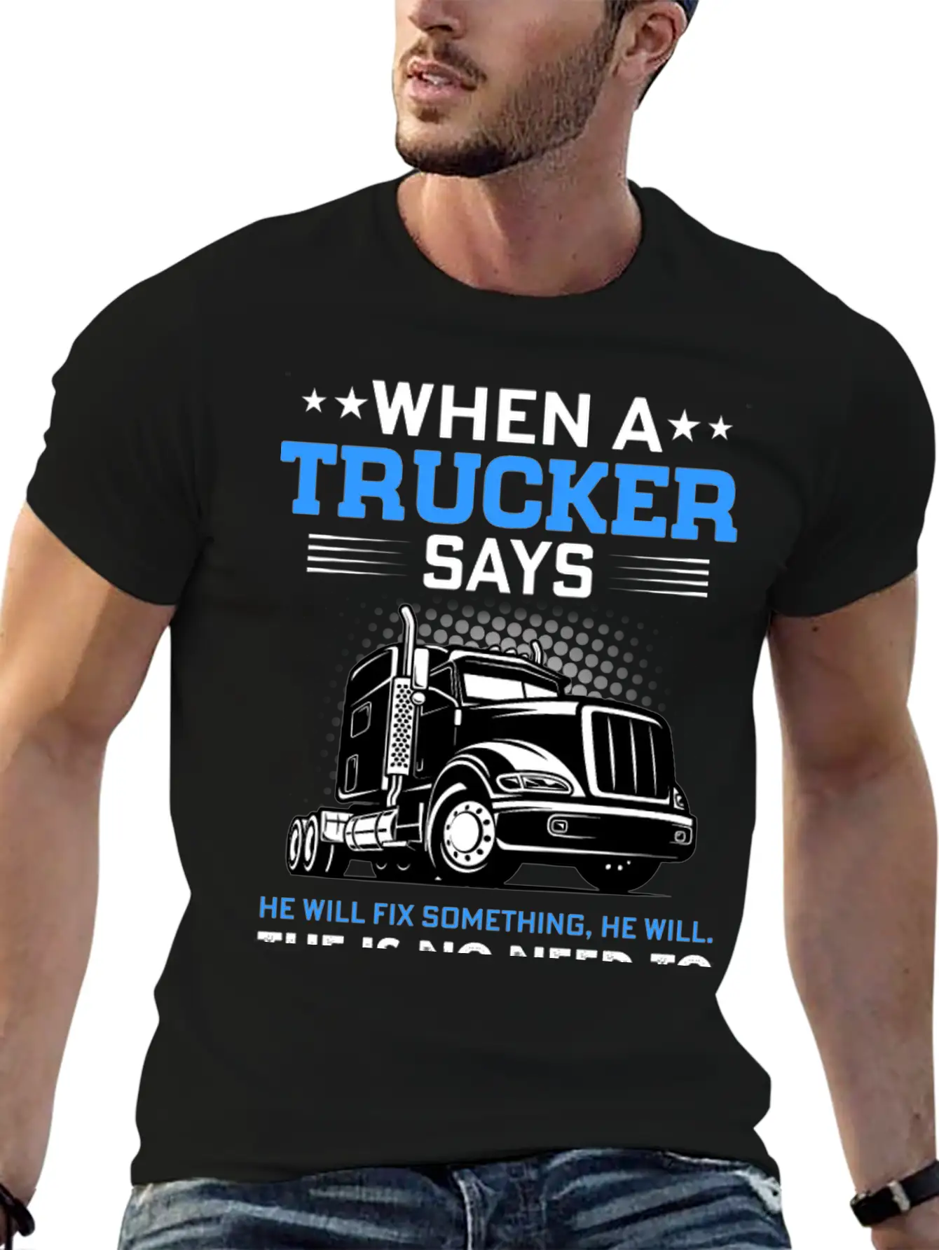 Funny Trucker Semi-Trailer Truck Driver Gift Stylish Everyday T-Shirt – Unisex Basic Cotton Tee