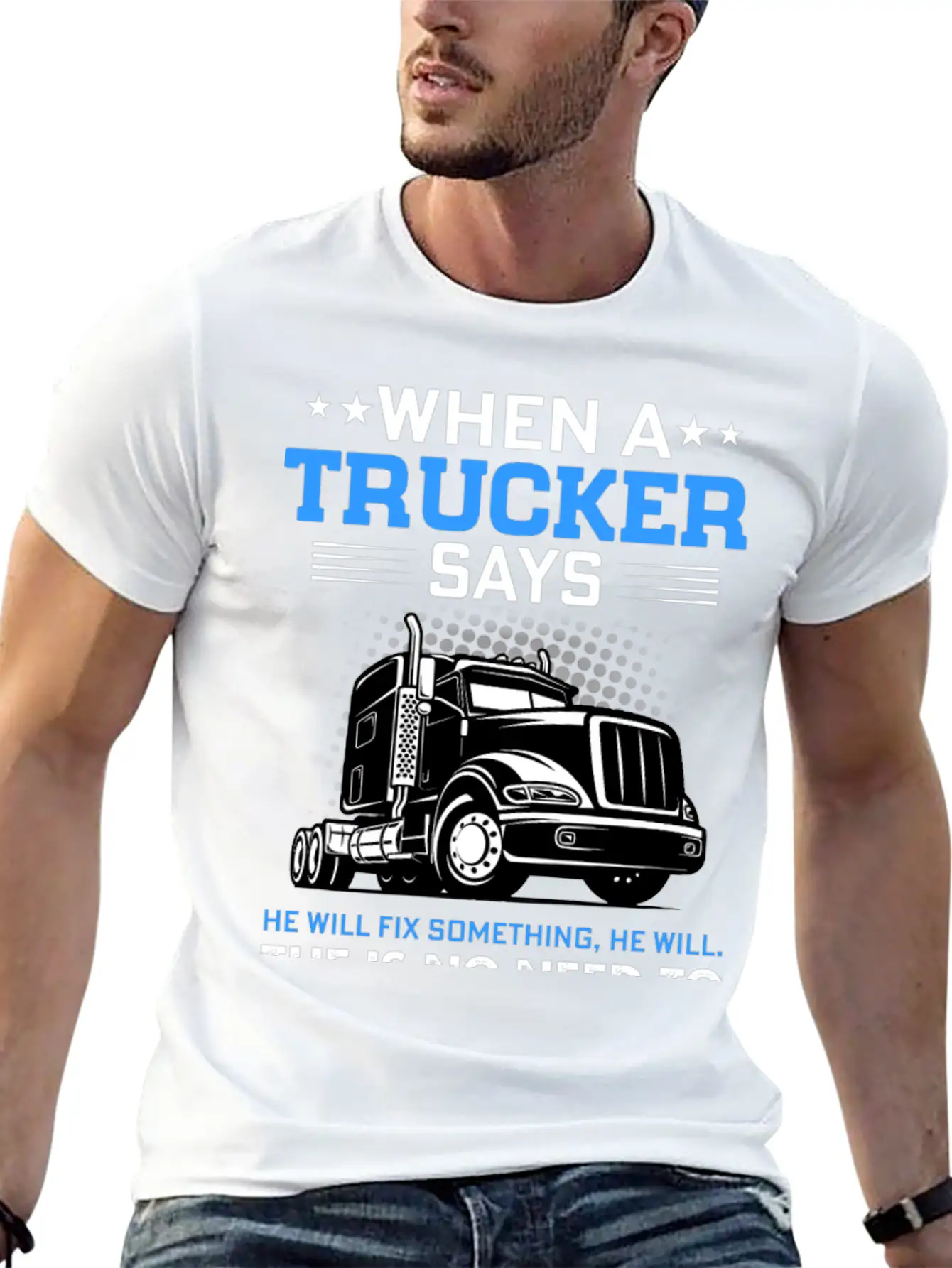 Funny Trucker Semi-Trailer Truck Driver Gift Stylish Everyday T-Shirt – Unisex Basic Cotton Tee