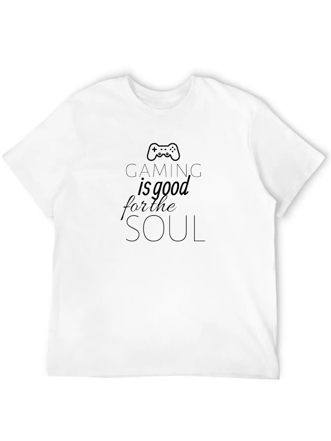 Gaming Is Good For The Soul Stylish Everyday T-Shirt – Unisex Basic Cotton Tee