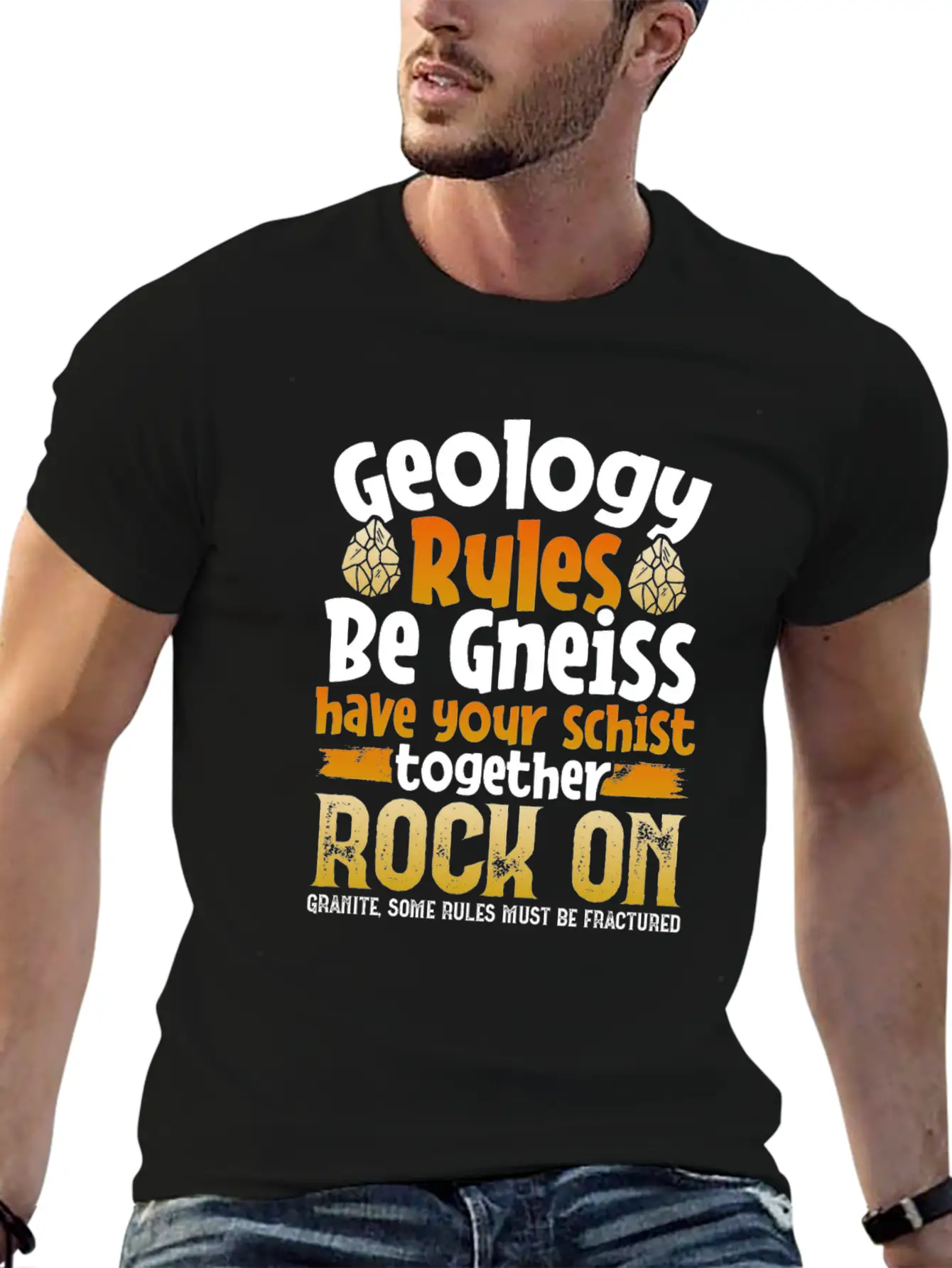 Geologist Rules Be Gneiss Rock On - Pun Stylish Everyday T-Shirt – Unisex Basic Cotton Tee