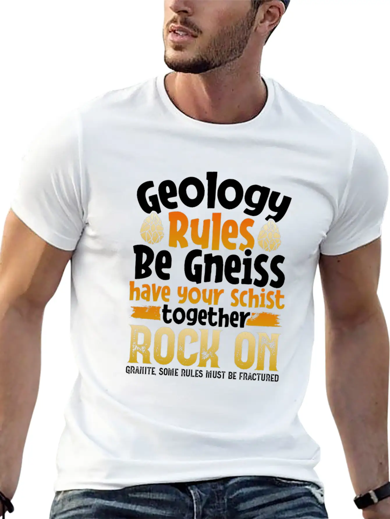 Geologist Rules Be Gneiss Rock On - Pun Stylish Everyday T-Shirt – Unisex Basic Cotton Tee