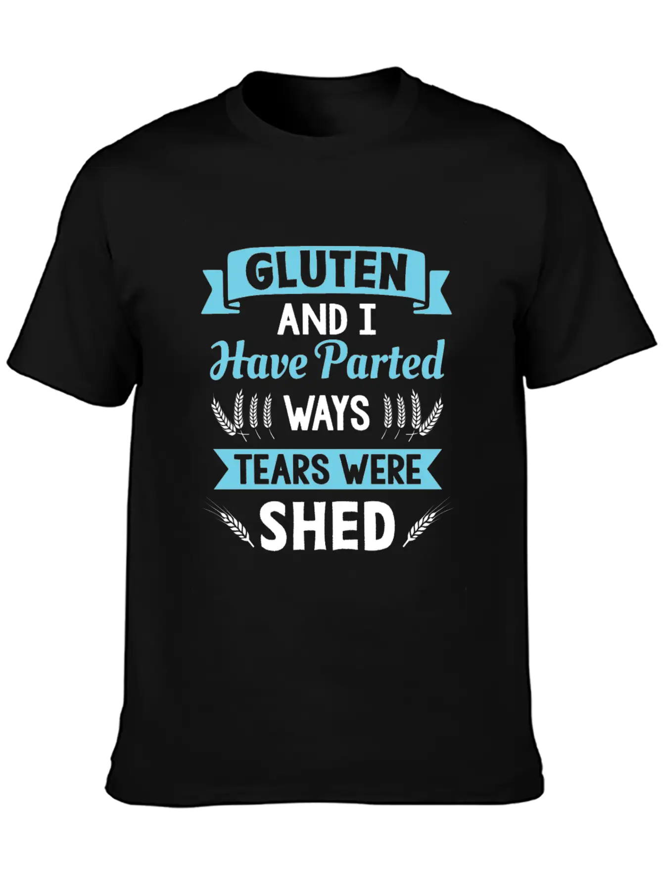 Gluten And I Have Parted Ways - Funny Gluten Free Stylish Everyday T-Shirt – Unisex Basic Cotton Tee