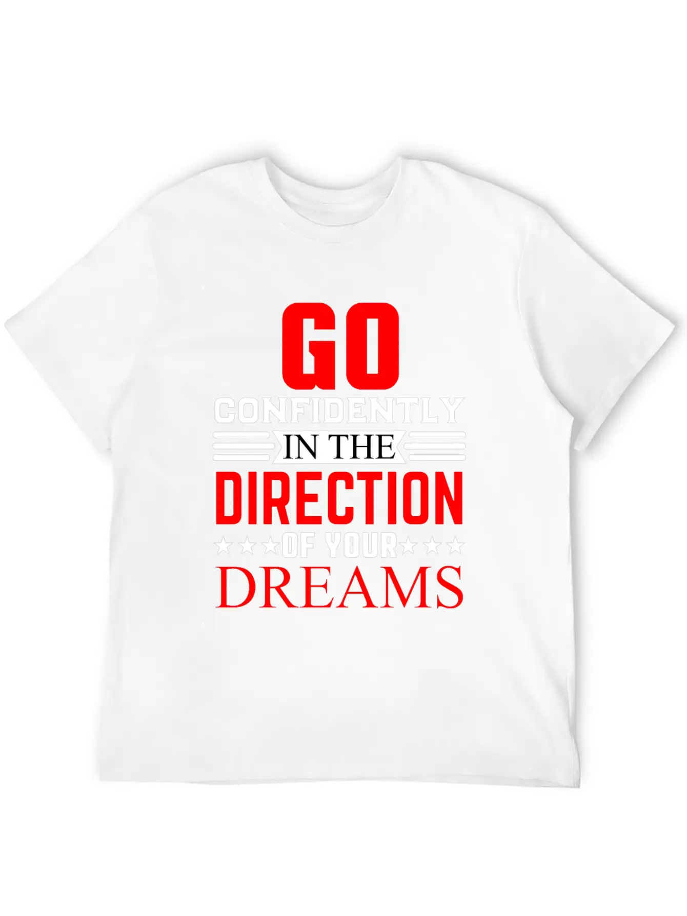 Go Confidently In The Direction Of Your Dreams Relaxed Everyday Tee – Lightweight And Durable Cotton