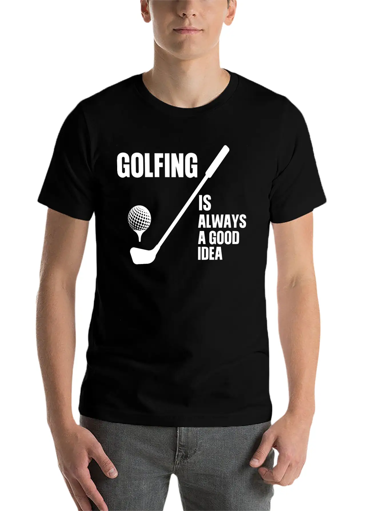 Golfing Is Always A Good Idea T Shirt Stylish Everyday T-Shirt – Unisex Basic Cotton Tee