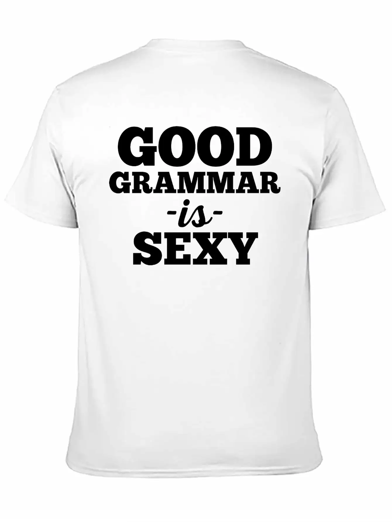 Good Grammar Funny Quote Stylish Everyday T-Shirt – Unisex Basic Cotton Tee