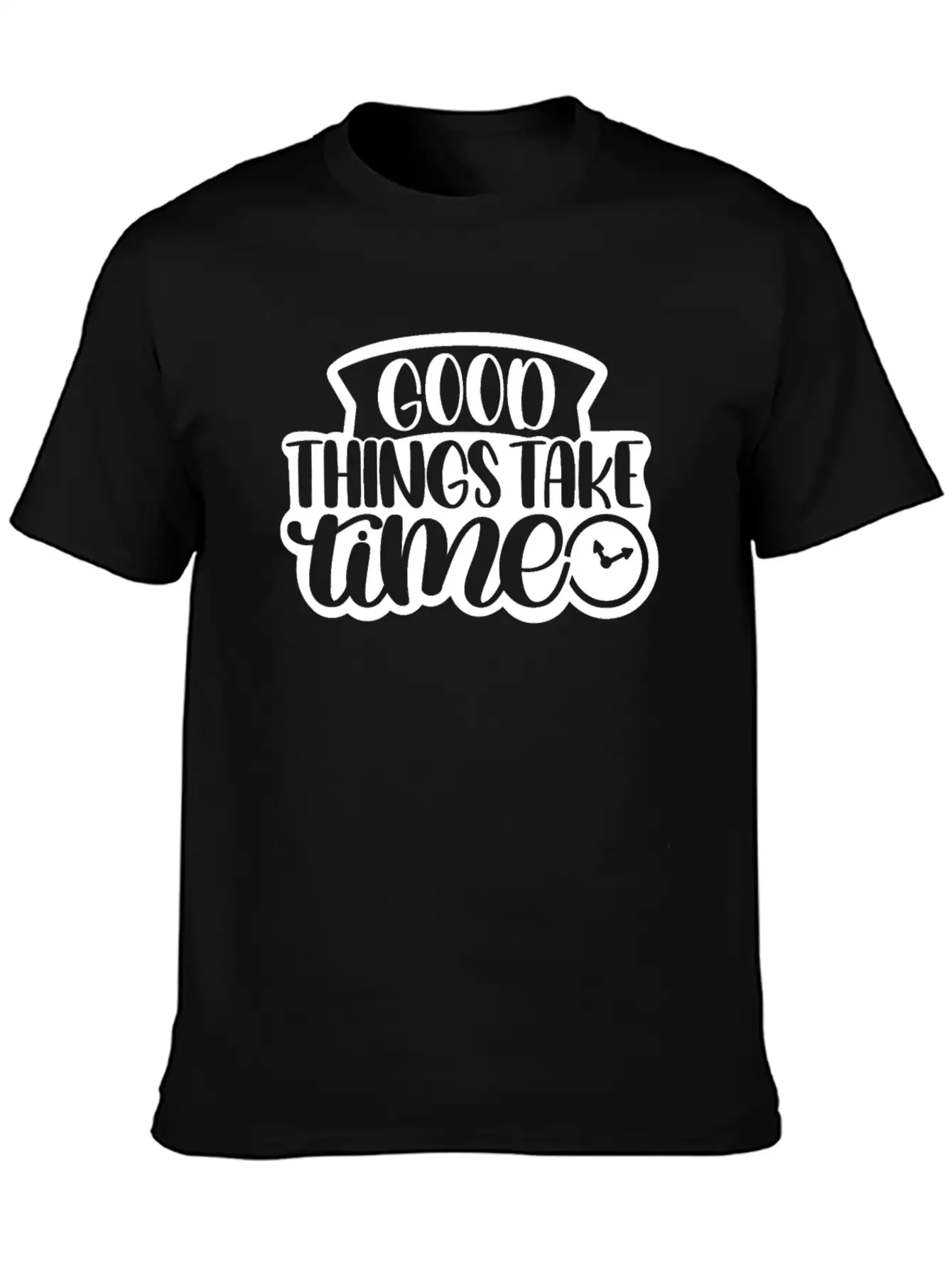 Good Things Take Time Clock Design Stylish Everyday T-Shirt – Unisex Basic Cotton Tee