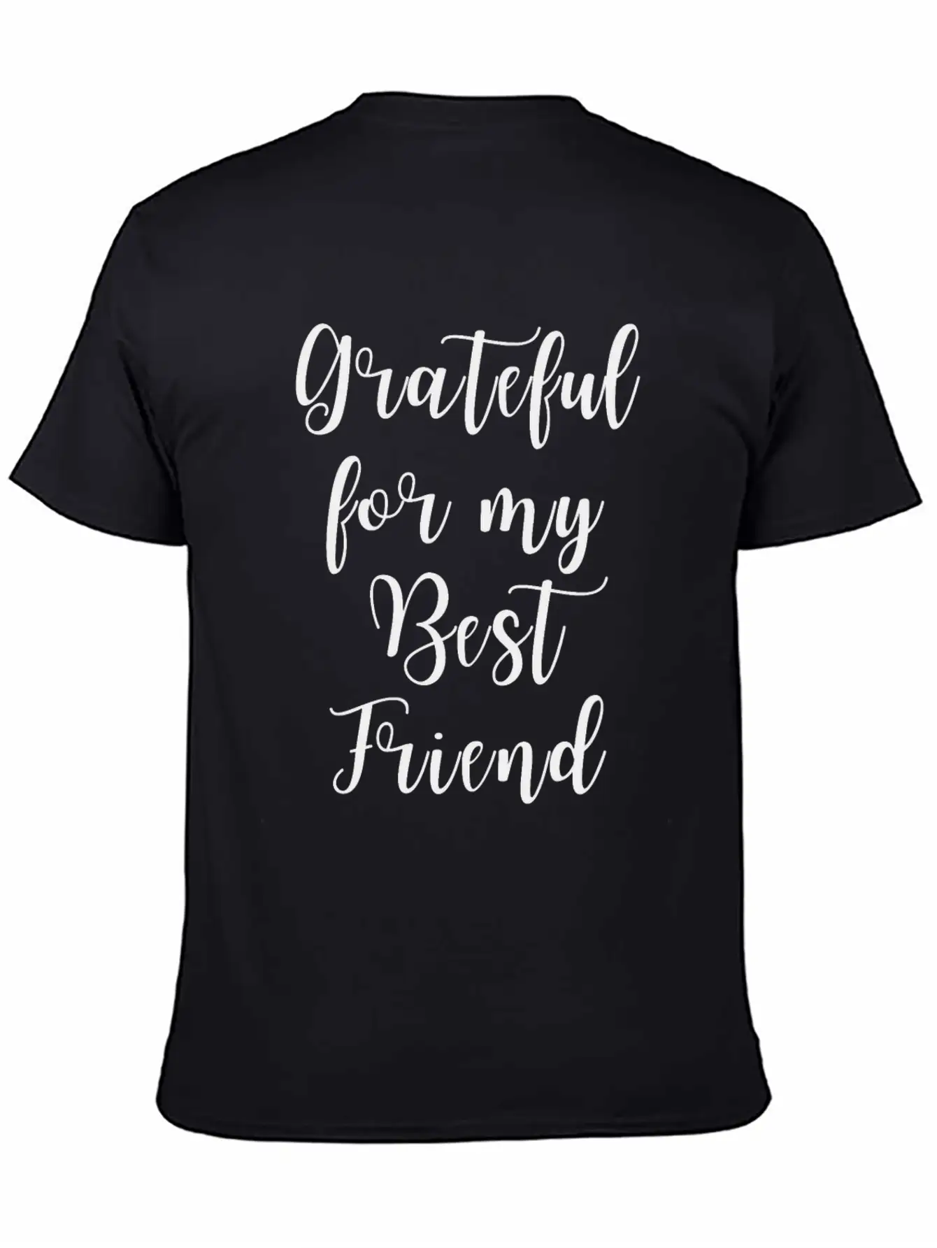 Grateful For My Best Friend Gratefulness Gift Stylish Everyday T-Shirt – Unisex Basic Cotton Tee