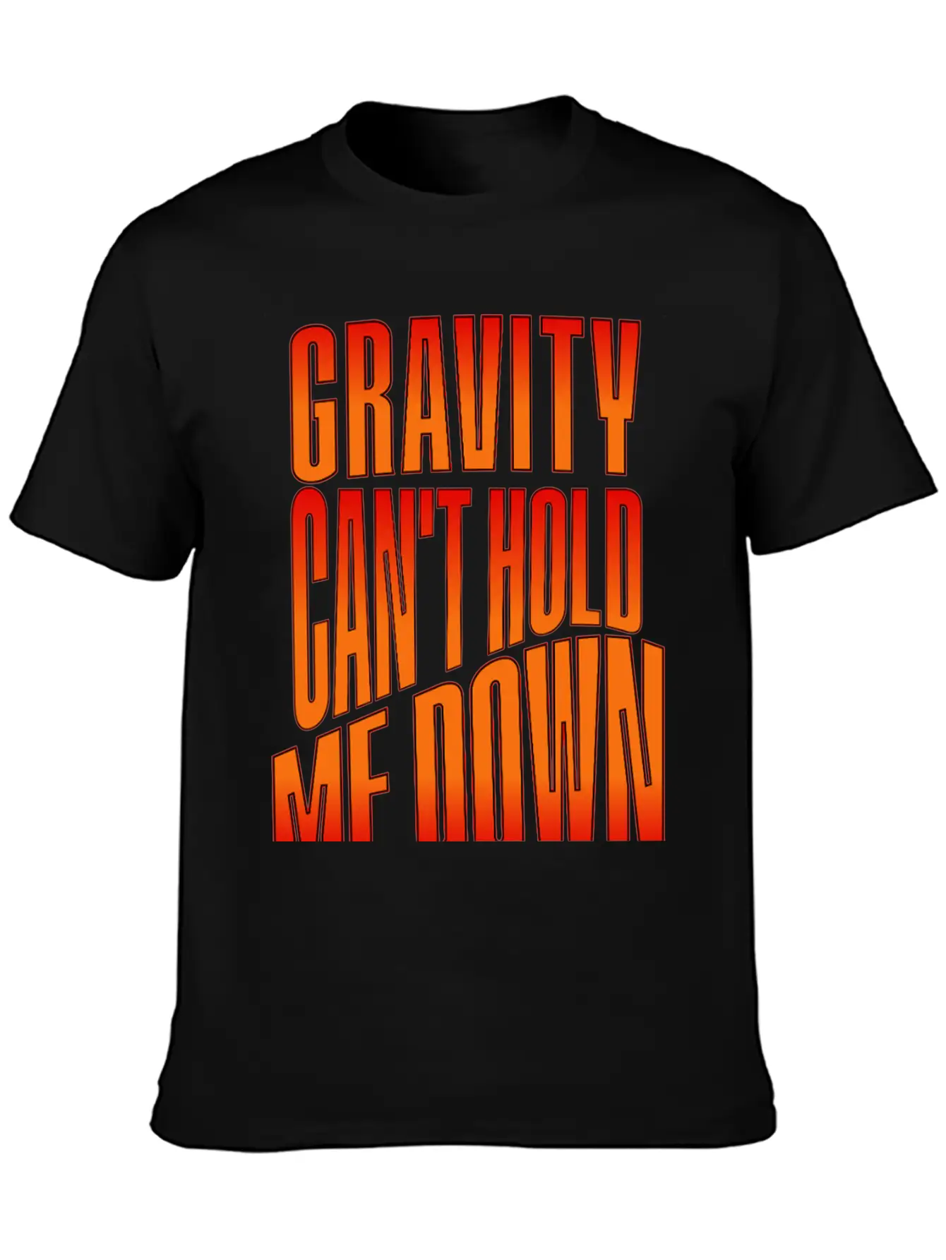 Gravity Can't Hold Me Down, Stylish Everyday T-Shirt – Unisex Basic Cotton Tee