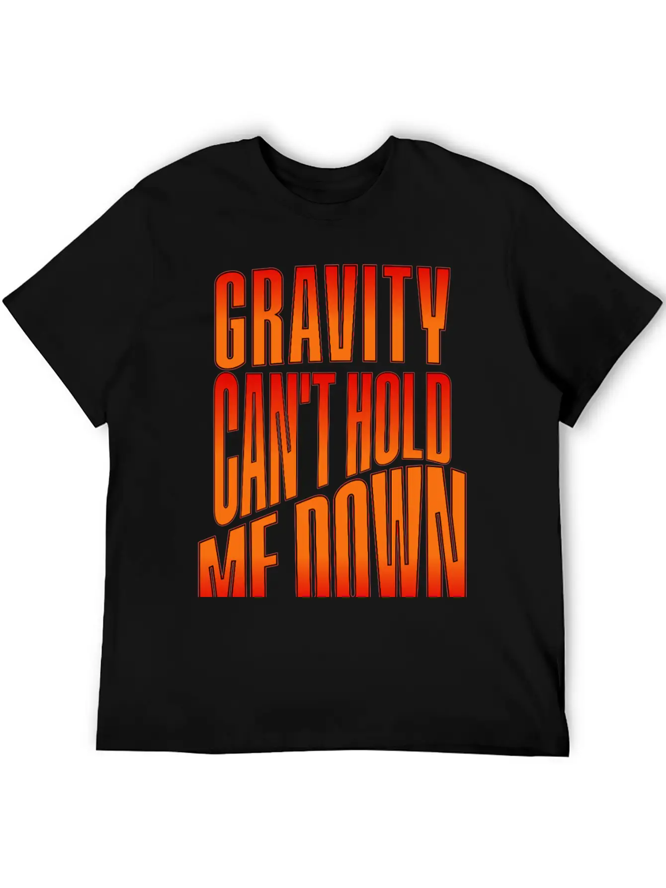 Gravity Can't Hold Me Down, Stylish Everyday T-Shirt – Unisex Basic Cotton Tee