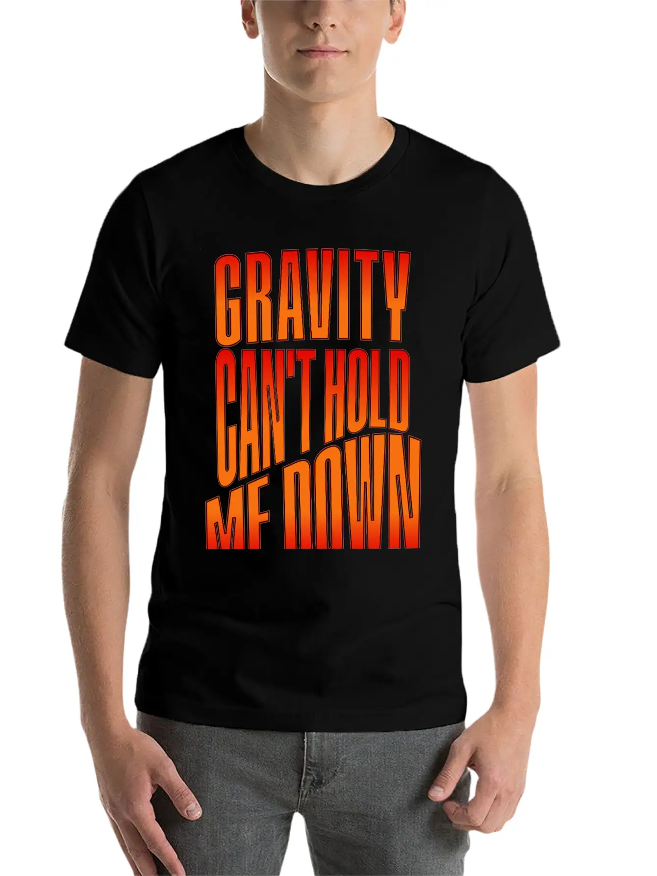 Gravity Can't Hold Me Down, Stylish Everyday T-Shirt – Unisex Basic Cotton Tee