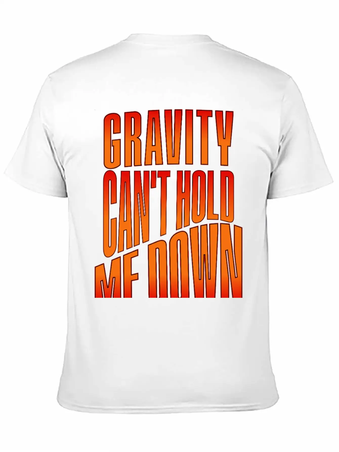 Gravity Can't Hold Me Down, Stylish Everyday T-Shirt – Unisex Basic Cotton Tee